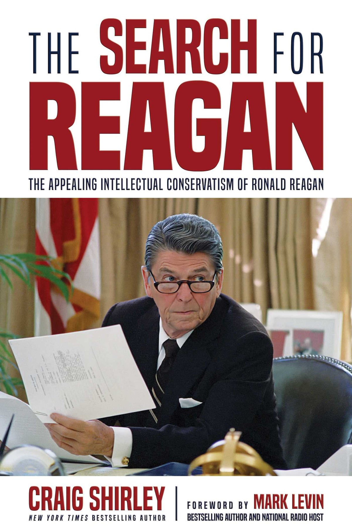 Search for Reagan: The Appealing Intellectual Conservatism of Ronald Reagan