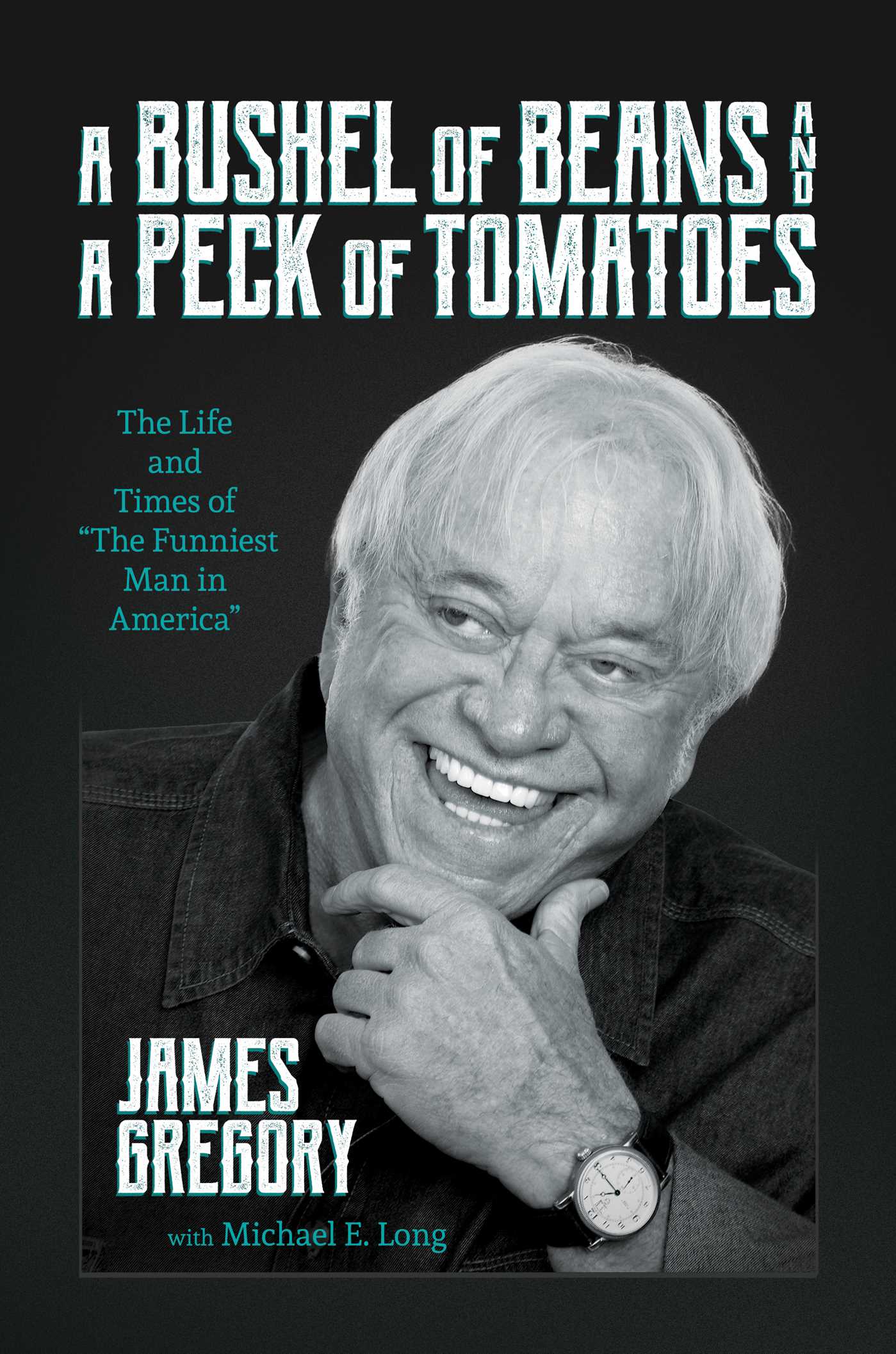 Bushel of Beans and a Peck of Tomatoes: The Life and Times of "The Funniest Man in America"