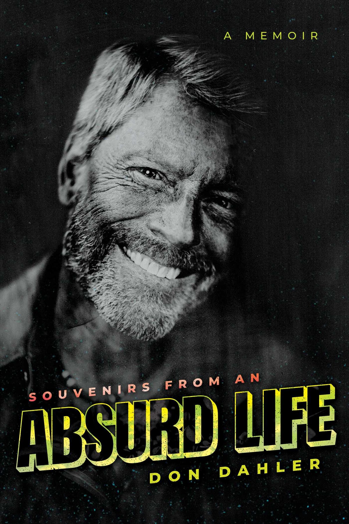 Souvenirs from an Absurd Life