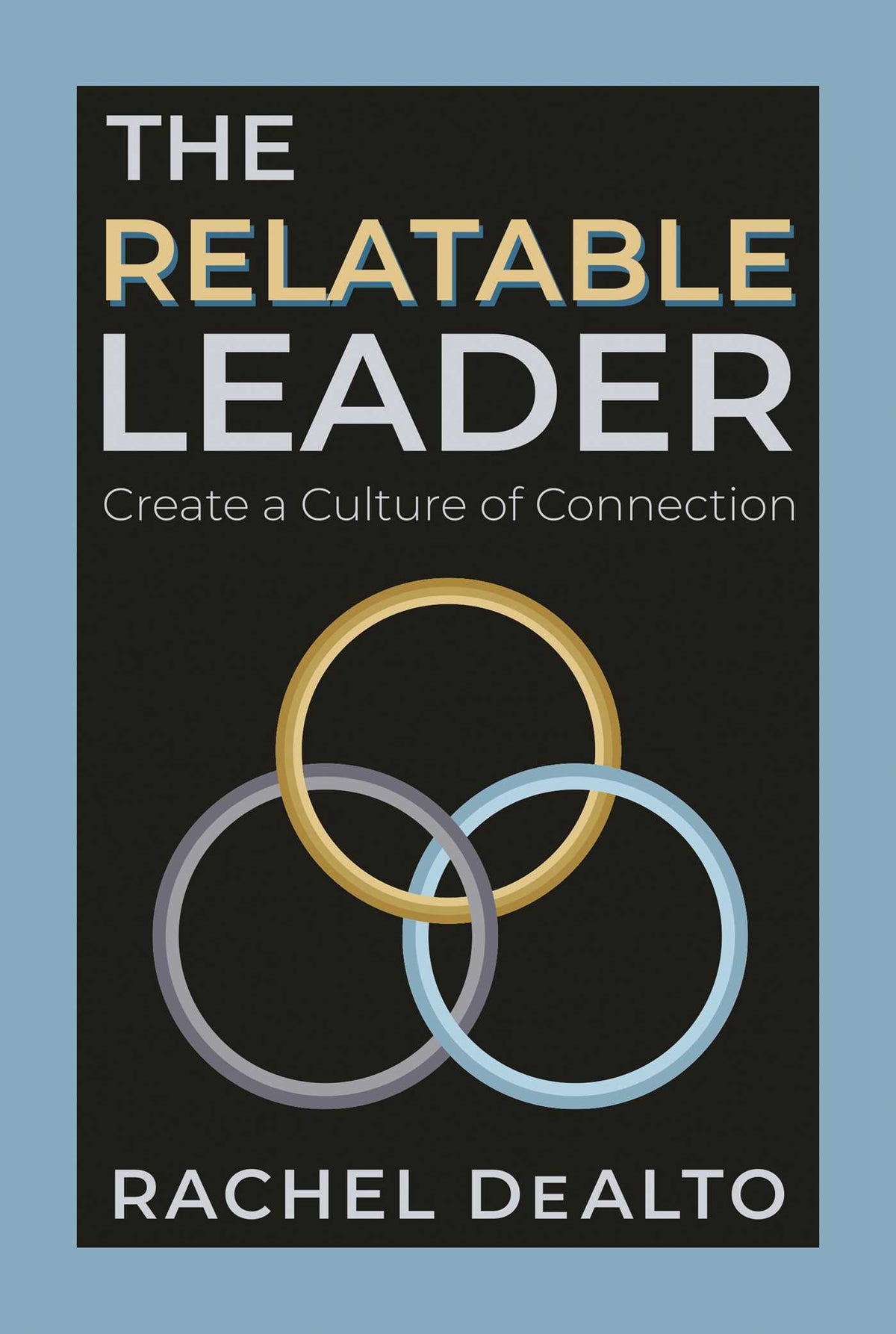 Relatable Leader: Create a Culture of Connection