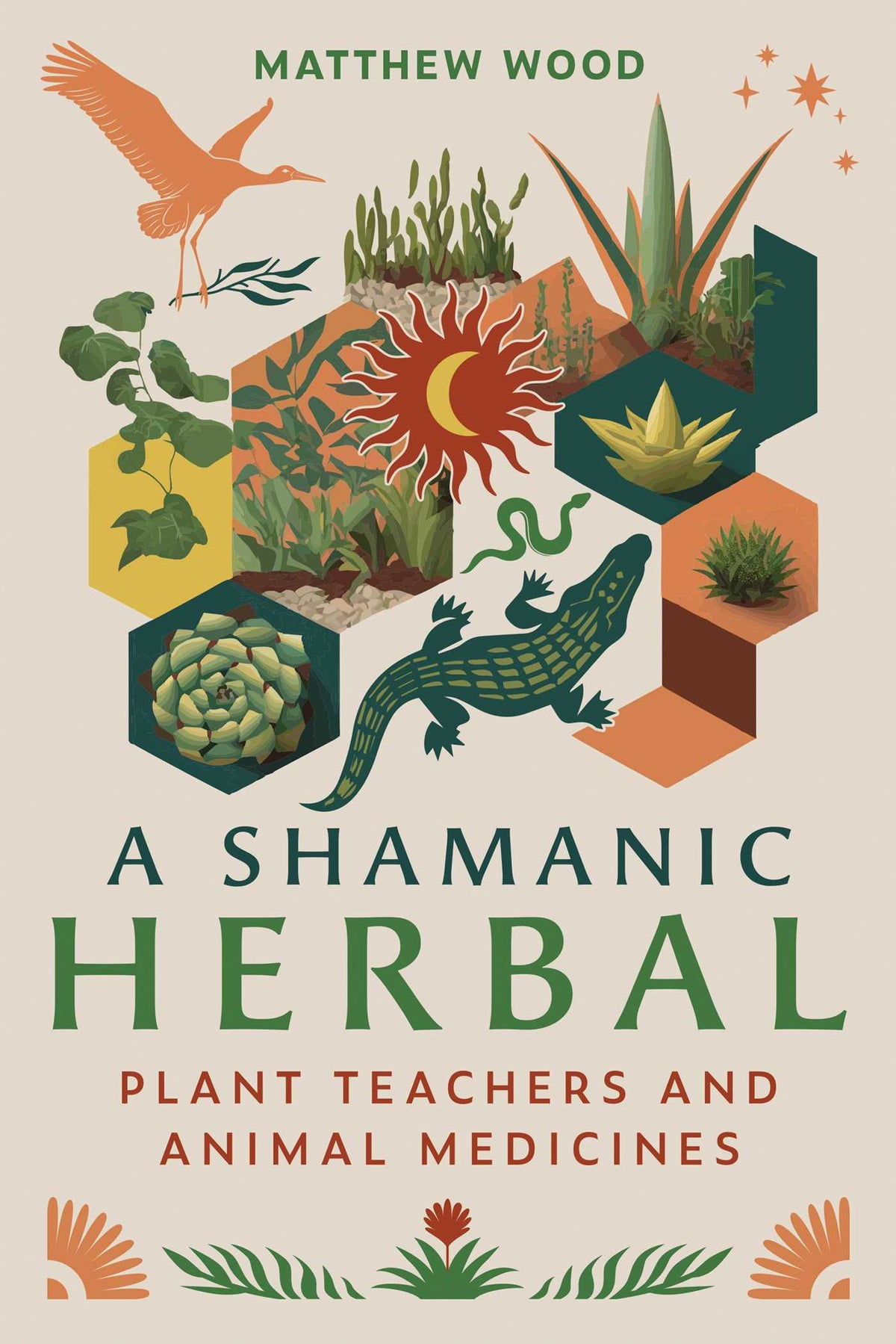 Shamanic Herbal: Plant Teachers and Animal Medicines