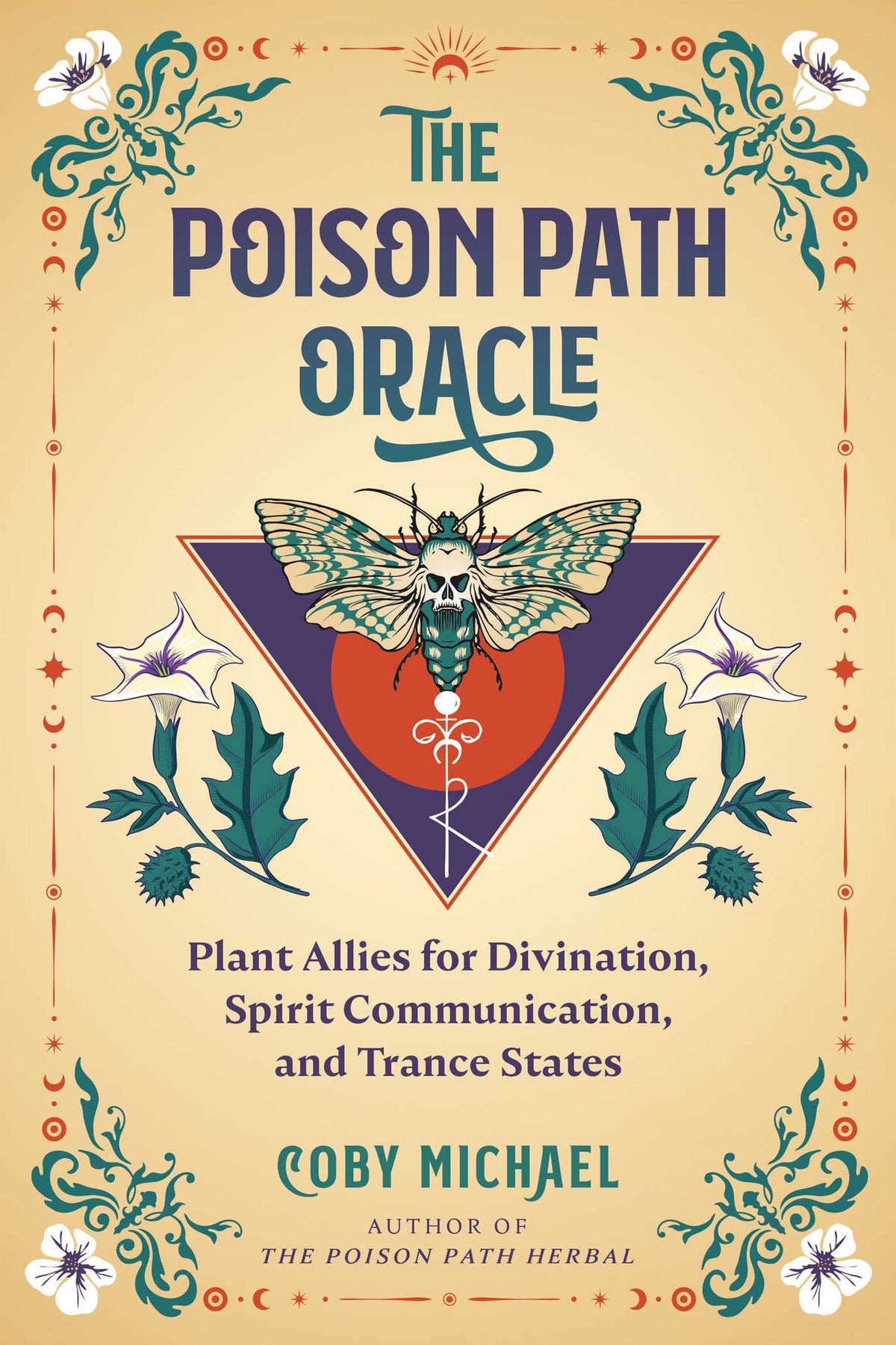 Poison Path Oracle: Plant Allies for Divination, Spirit Communication, and Trance States
