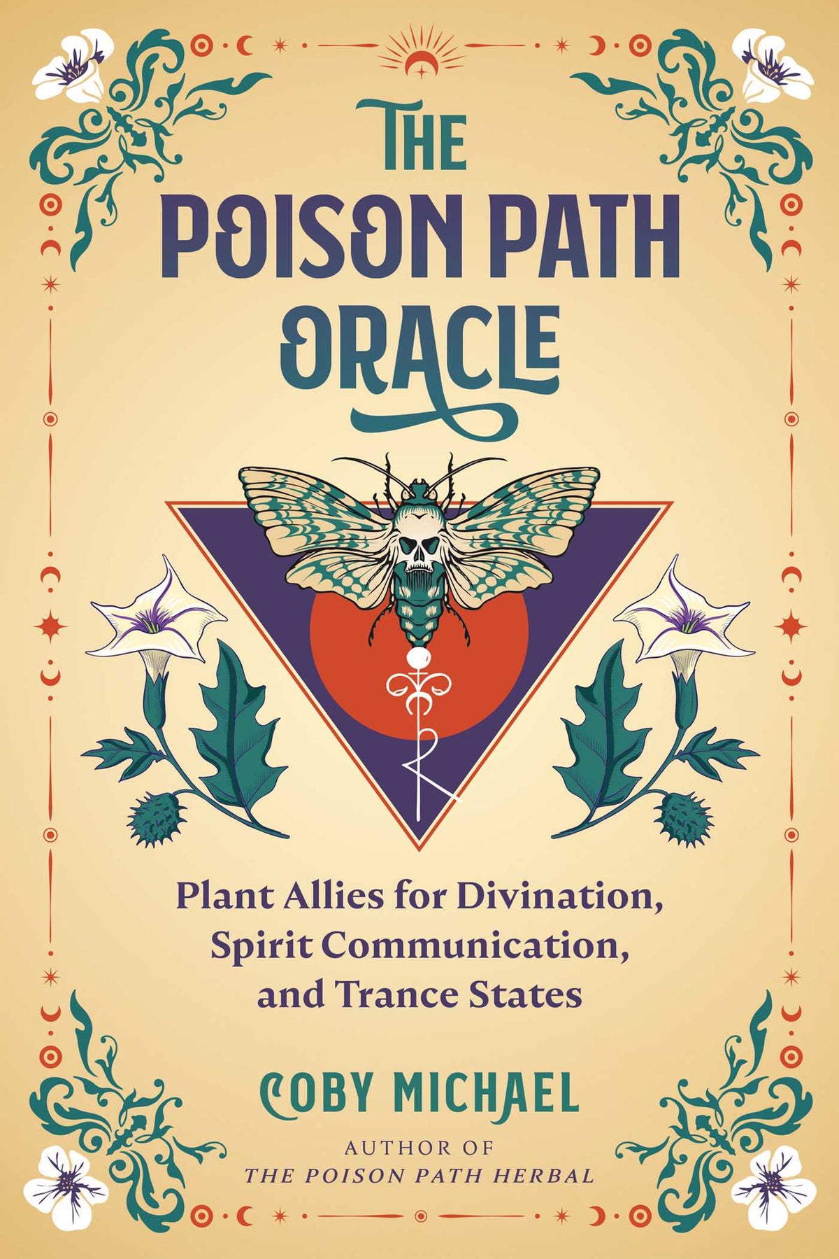 Poison Path Oracle: Plant Allies for Divination, Spirit Communication, and Trance States