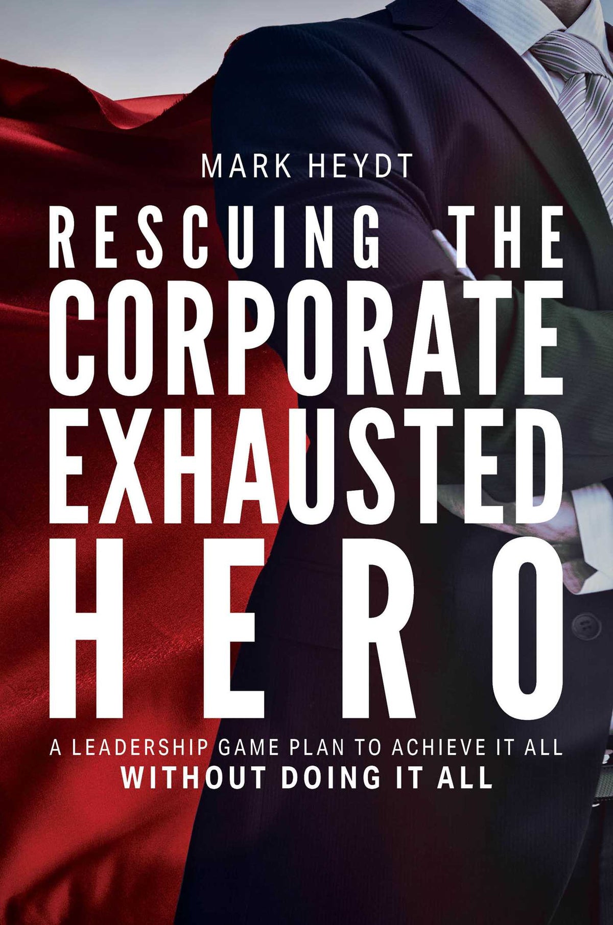 Rescuing The Corporate Exhausted Hero