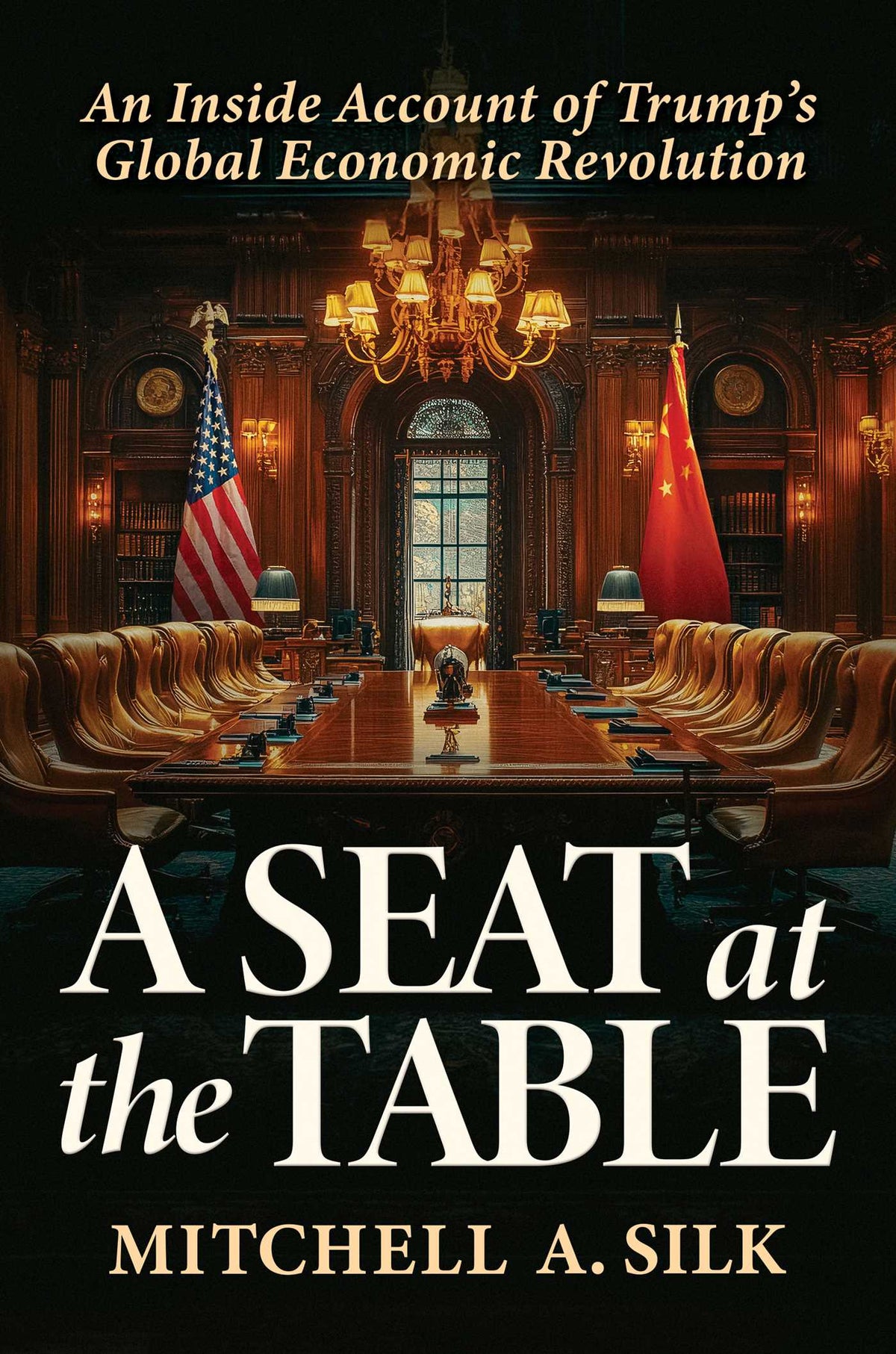 Seat at the Table: An Inside Account of Trump's Global Economic Revolution