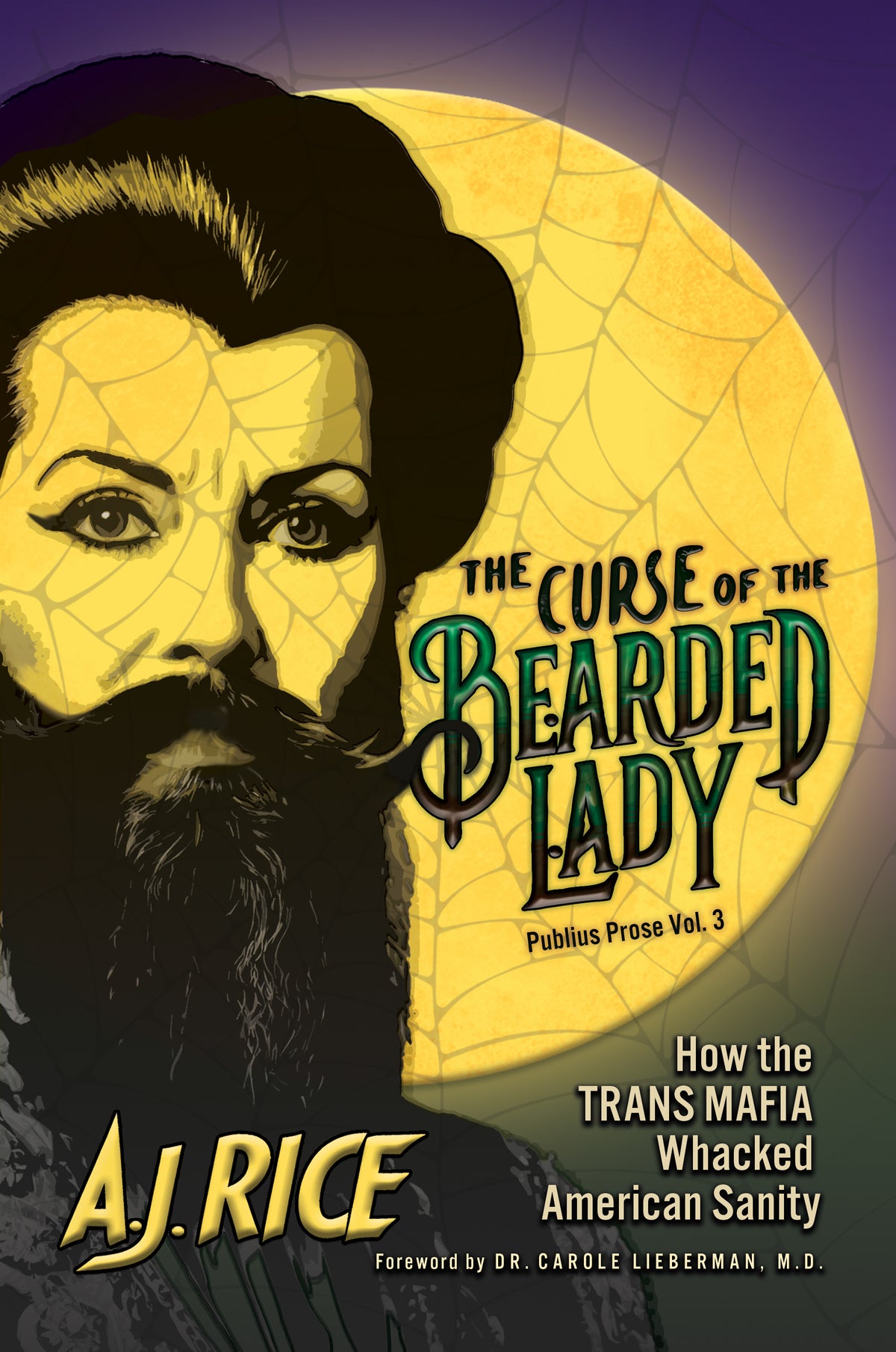Curse of the Bearded Lady: How the Trans Mafia Whacked American Sanity