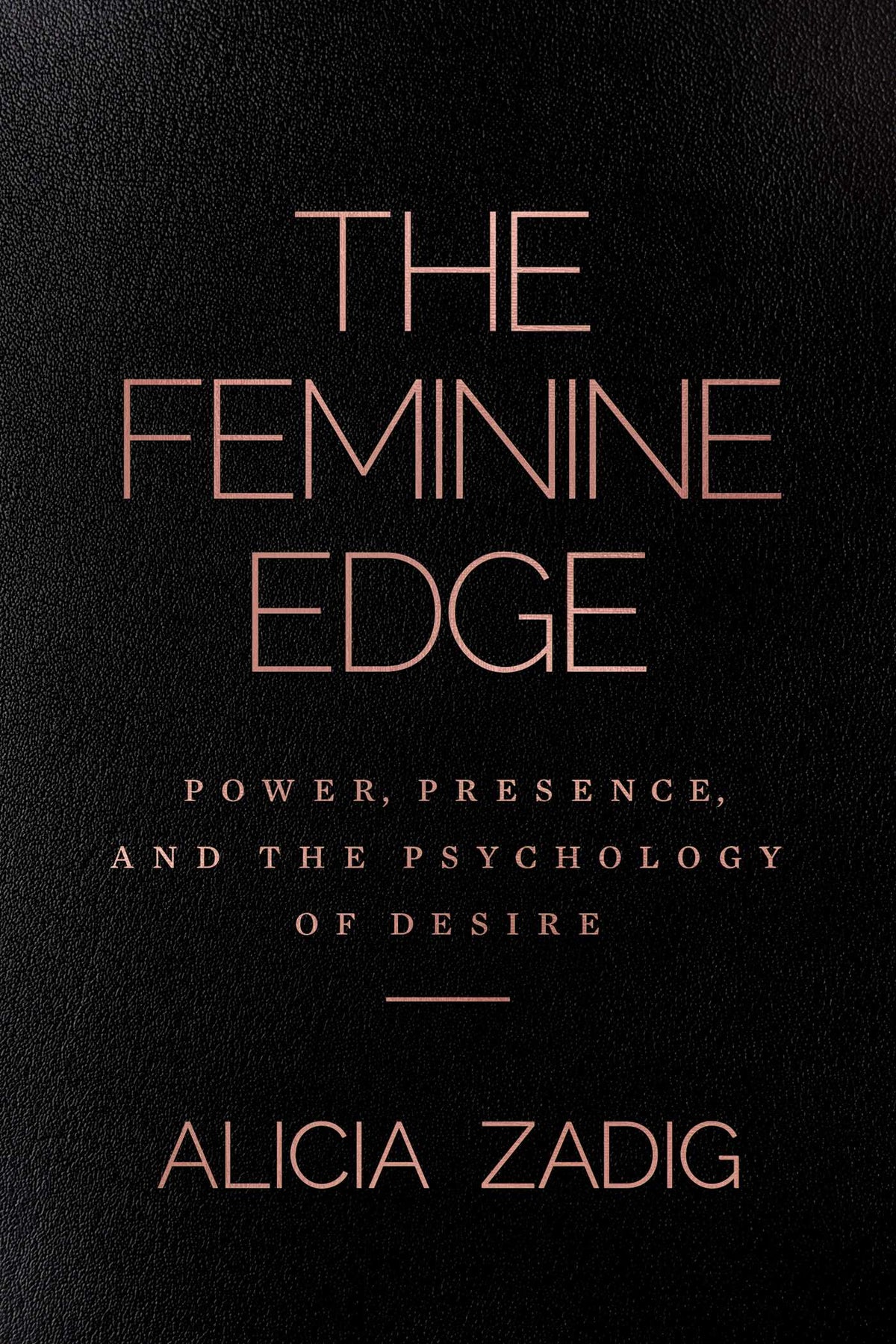 Feminine Edge: Power, Presence, and the Psychology of Desire