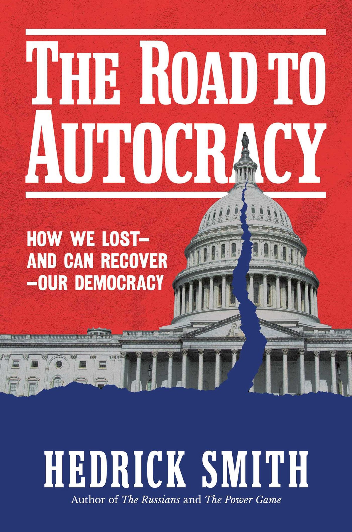 Road to Autocracy: How We Lost—and Can Recover—Our Democracy