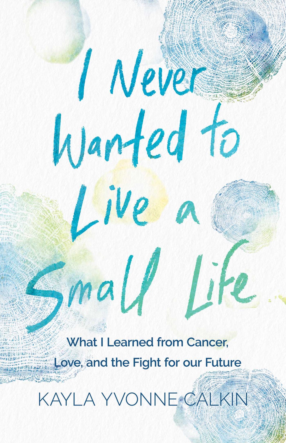 I Never Wanted to Live a Small Life