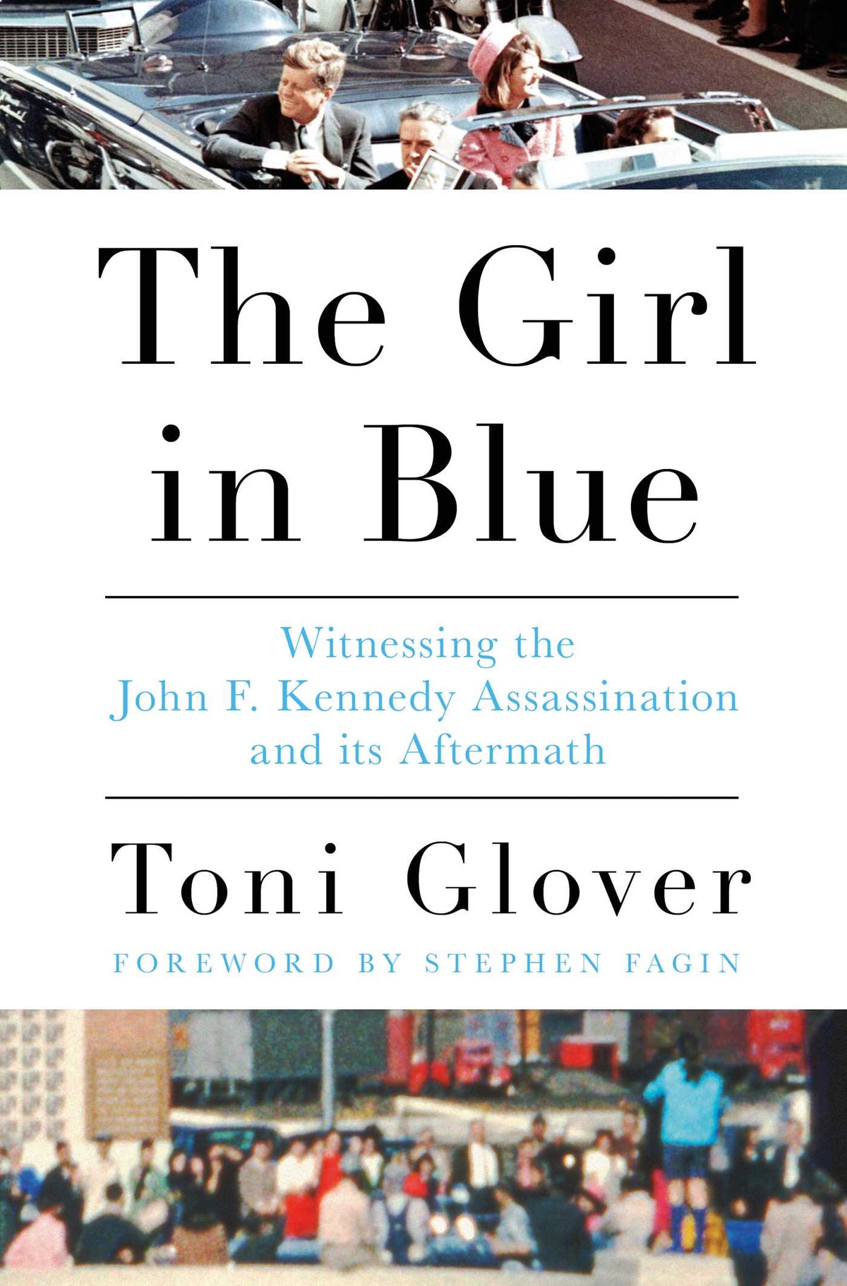 Girl in Blue: Witnessing the John F. Kennedy Assassination and its Aftermath
