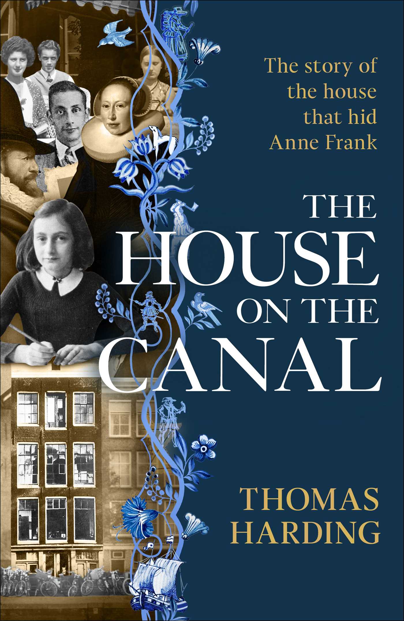 House on the Canal: The Story of the House that Hid Anne Frank