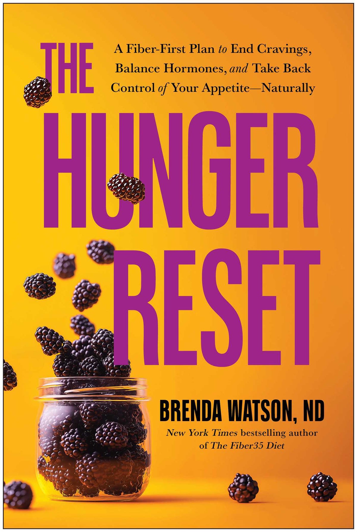 Hunger Reset: A Fiber-First Plan to End Cravings, Balance Hormones, and Take Back Control of Your Appetite—Naturally