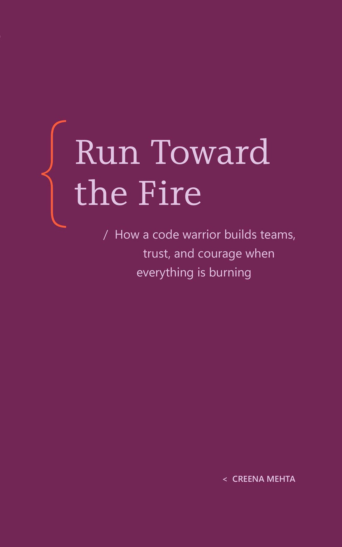 Run Toward the Fire