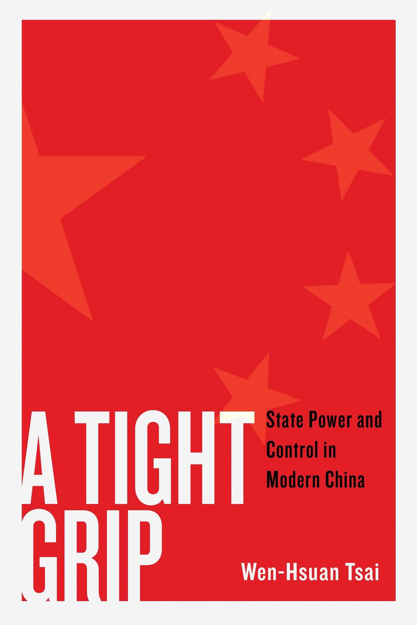 Tight Grip: State Power and Control in Modern China