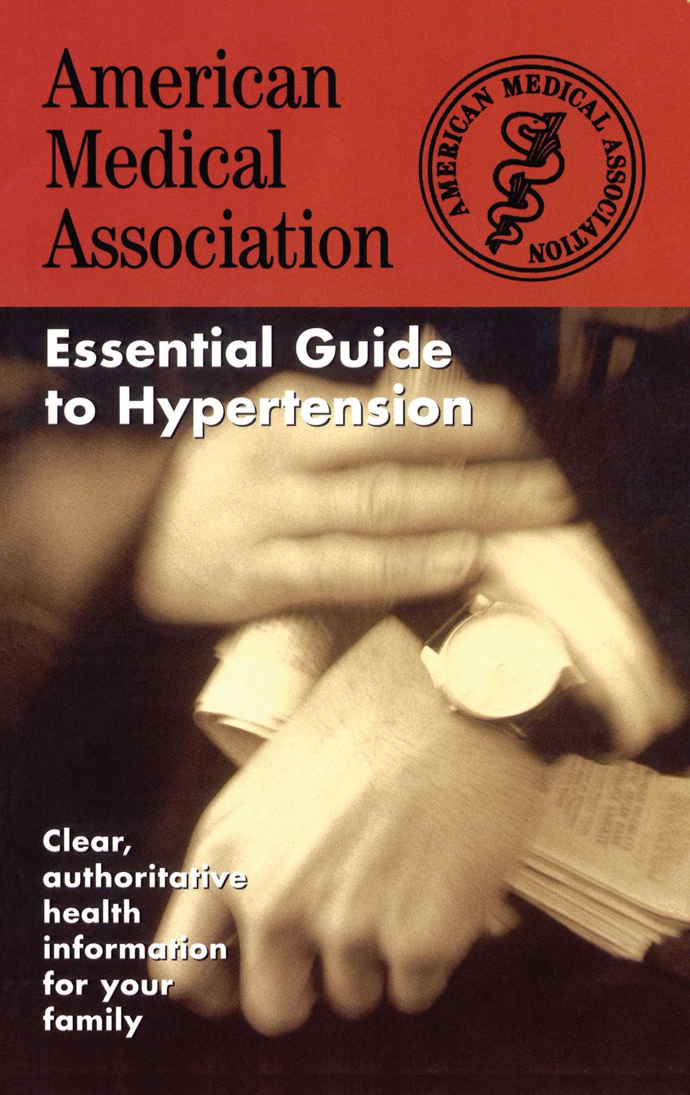 American Medical Association Essential Guide to Hypertension