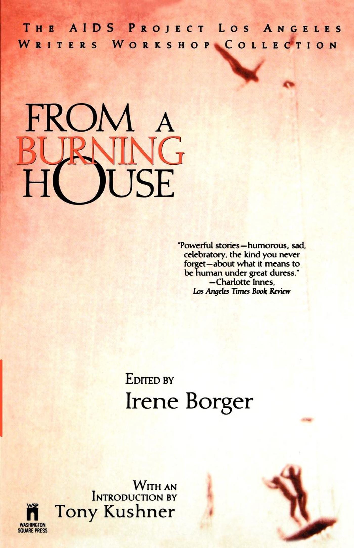 From A Burning House: The Aids Project Los Angeles Writers Workshop Collection
