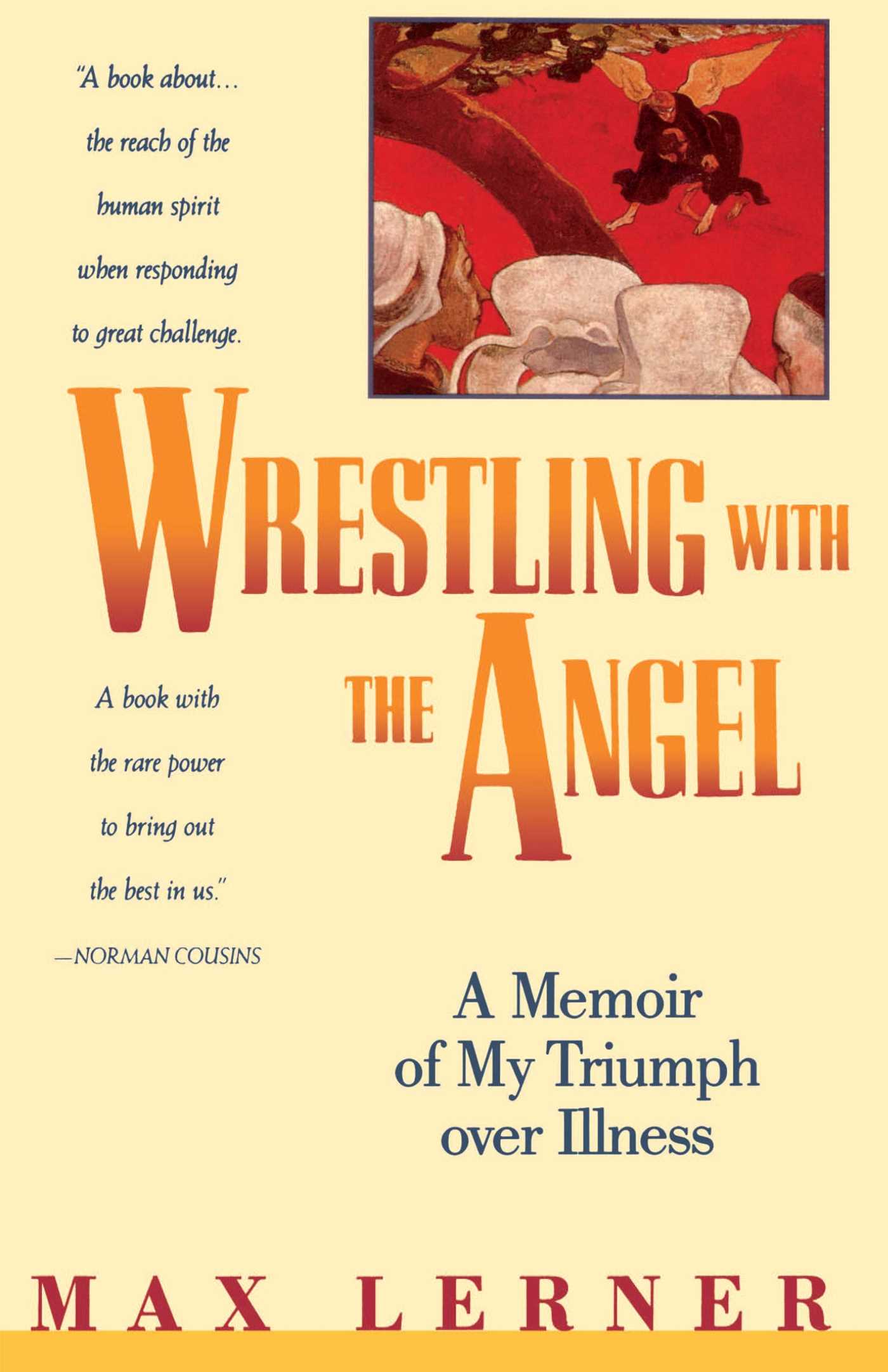Wrestling With the Angel: A Memoir of My Triumph Over Illness