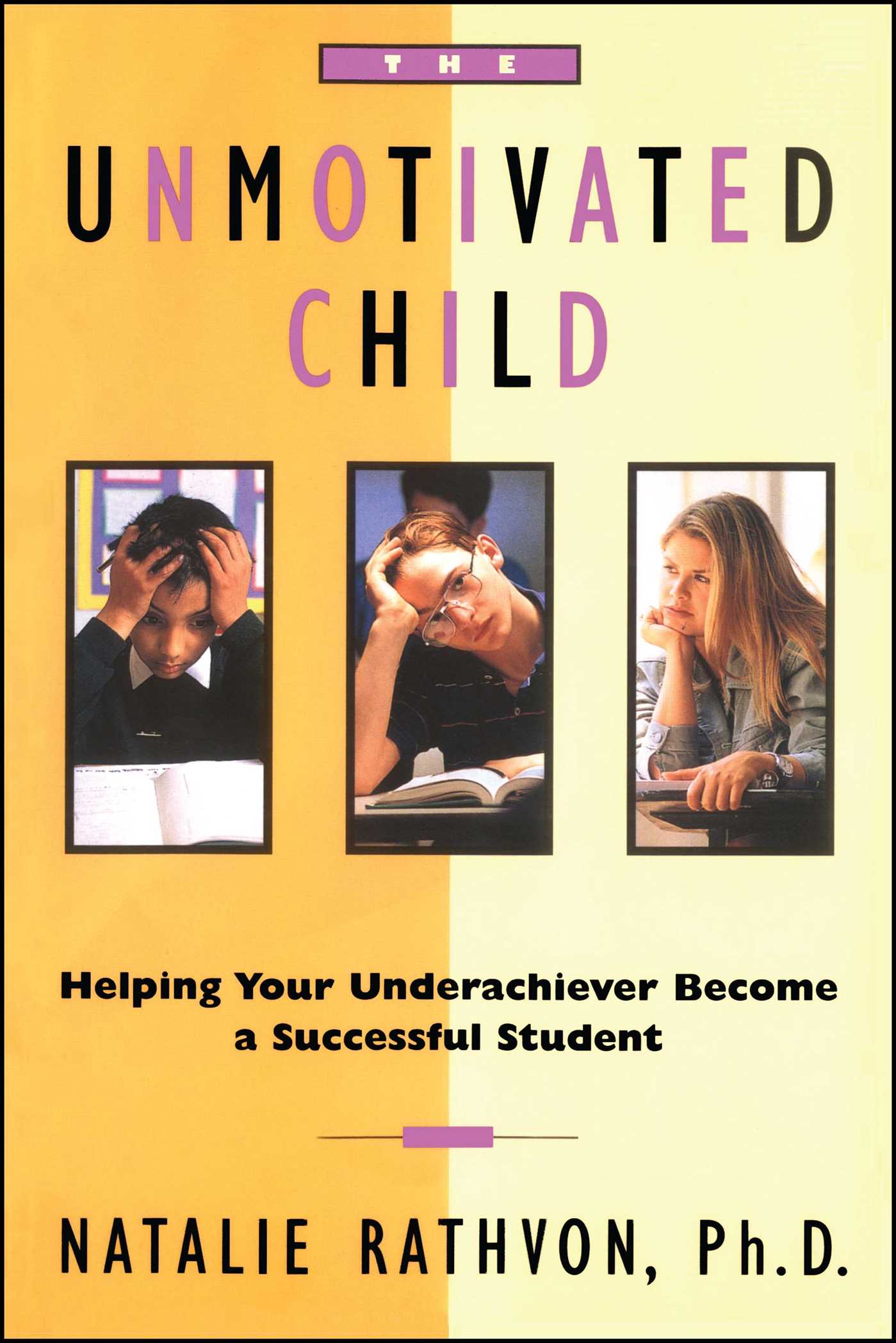 Unmotivated Child: Helping Your Underachiever Become a Successful Student
