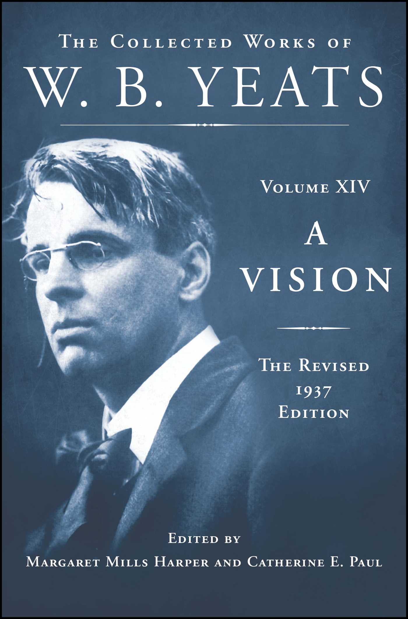 Vision: The Revised 1937 Edition: The Collected Works of W.B. Yeats Volume XIV