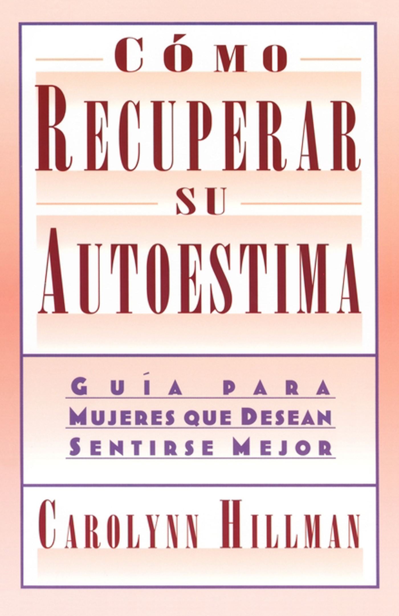 Como Recuperar Su Autoestima (Recovery Of Your Self-Esteem)