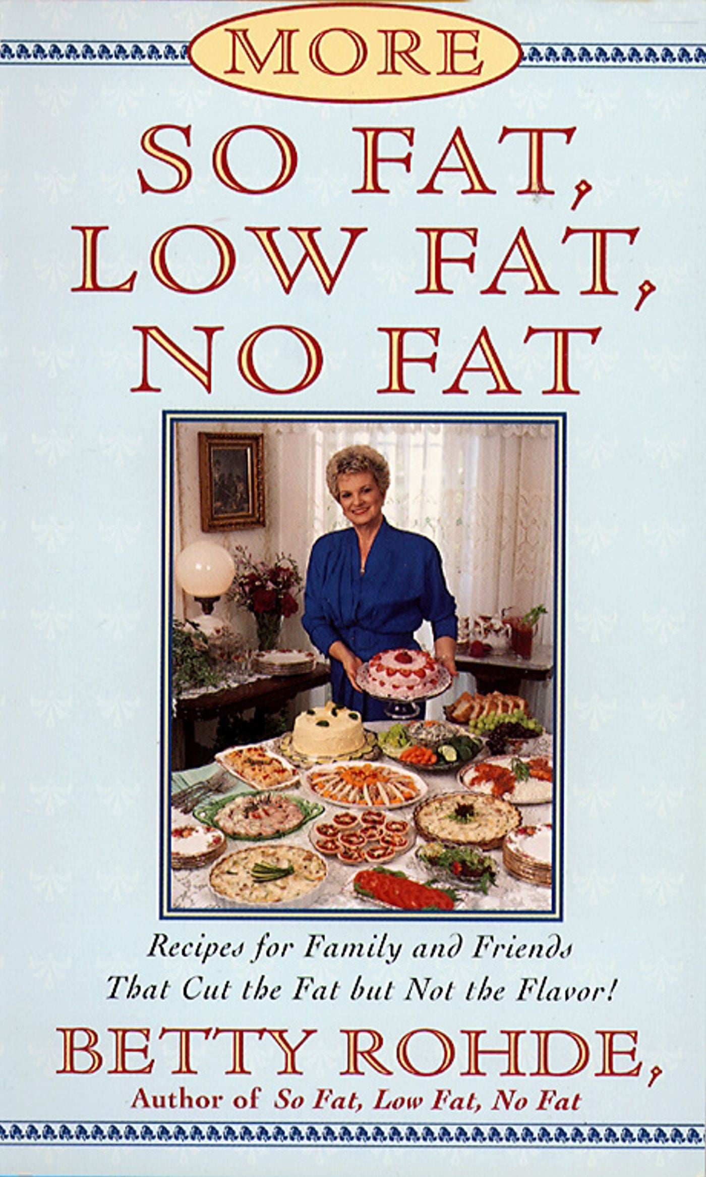 More So Fat, Low Fat, No Fat For Family and Friends