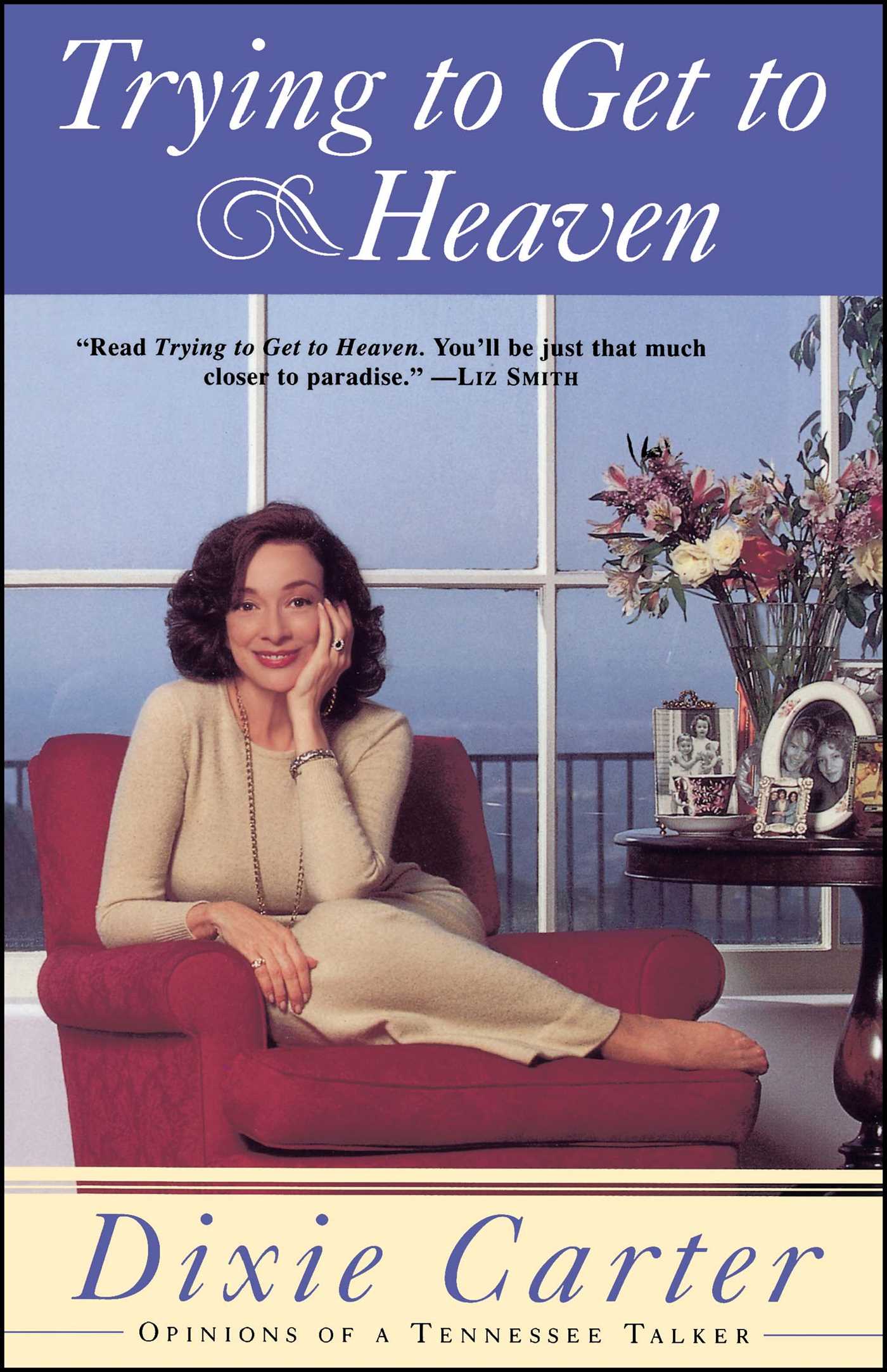 Trying to Get to Heaven