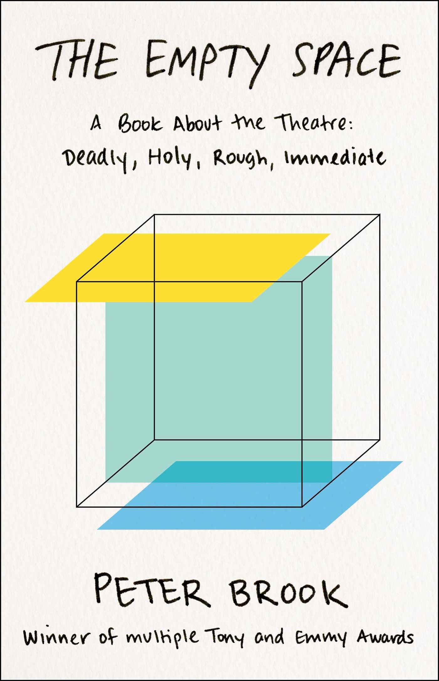 Empty Space: A Book About the Theatre: Deadly, Holy, Rough, Immediate