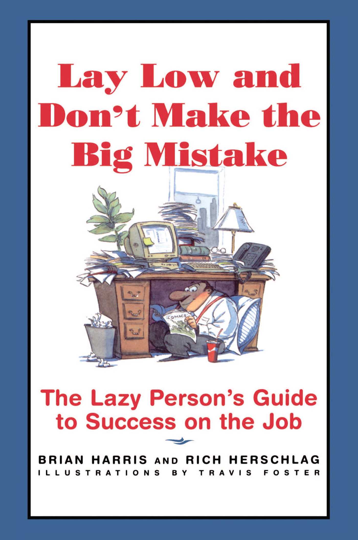 Lay Low and Don't Make the Big Mistake