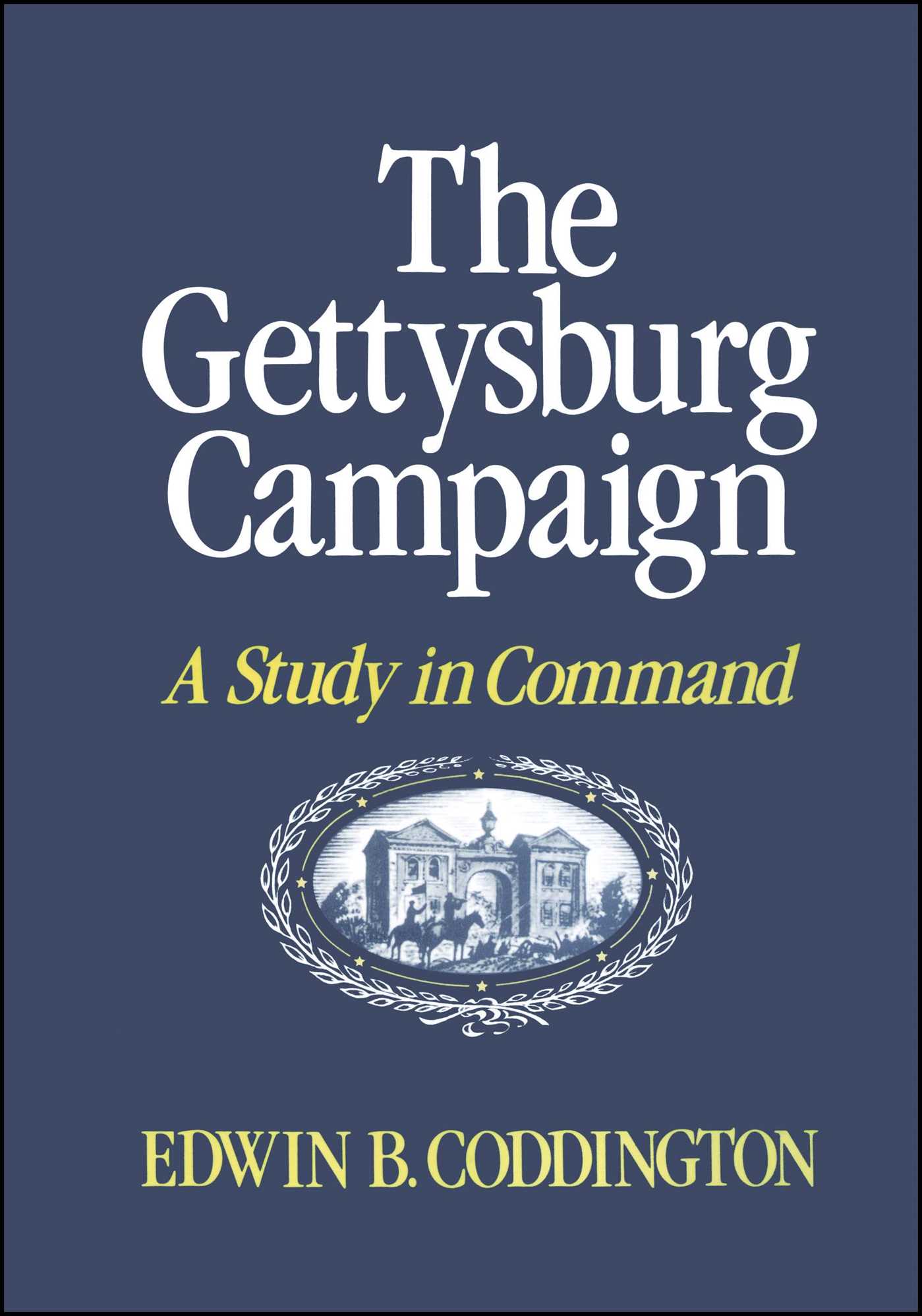 Gettysburg Campaign: A Study in Command