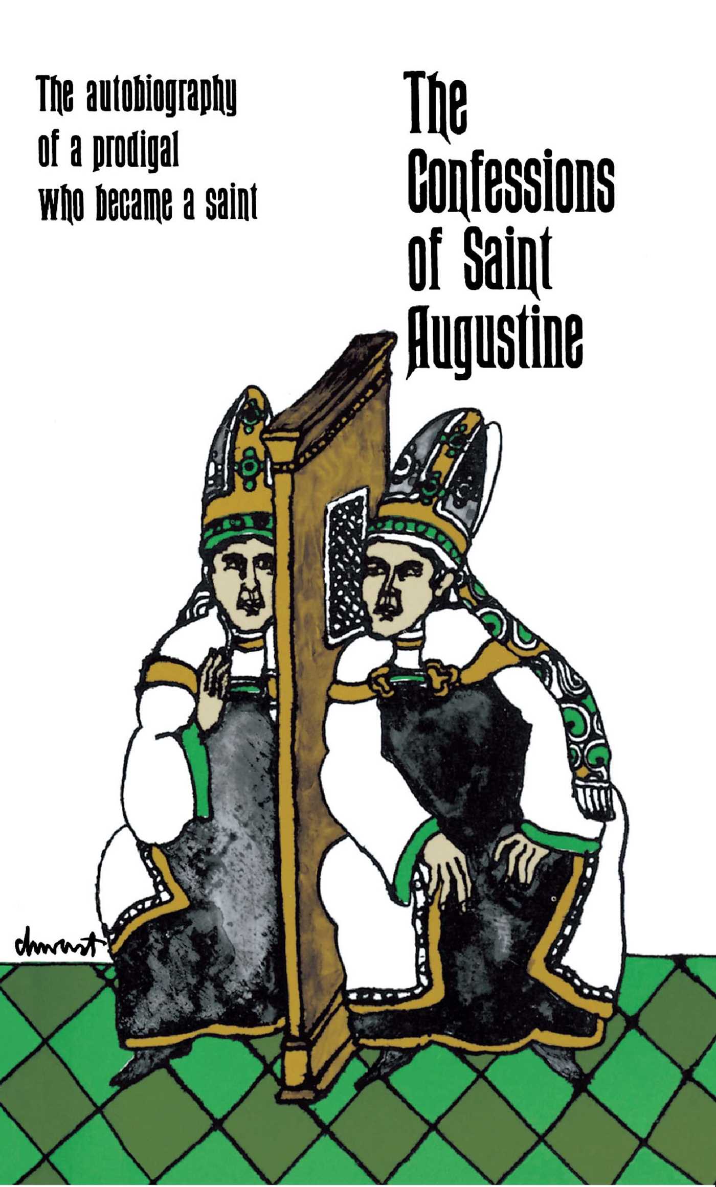 Confessions of Saint Augustine: The Autobiography of a Prodigal Who Became a Saint