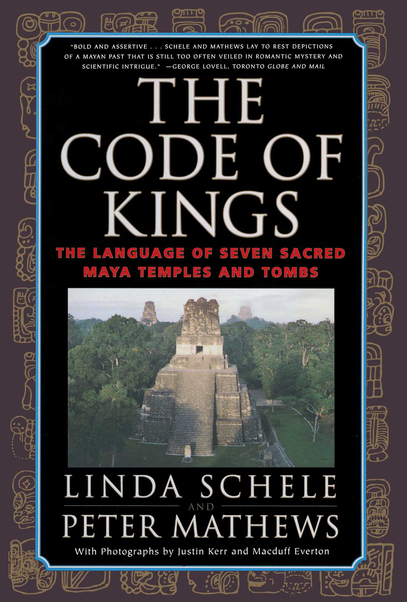 Code of Kings: The Language of Seven Sacred Maya Temples and Tombs