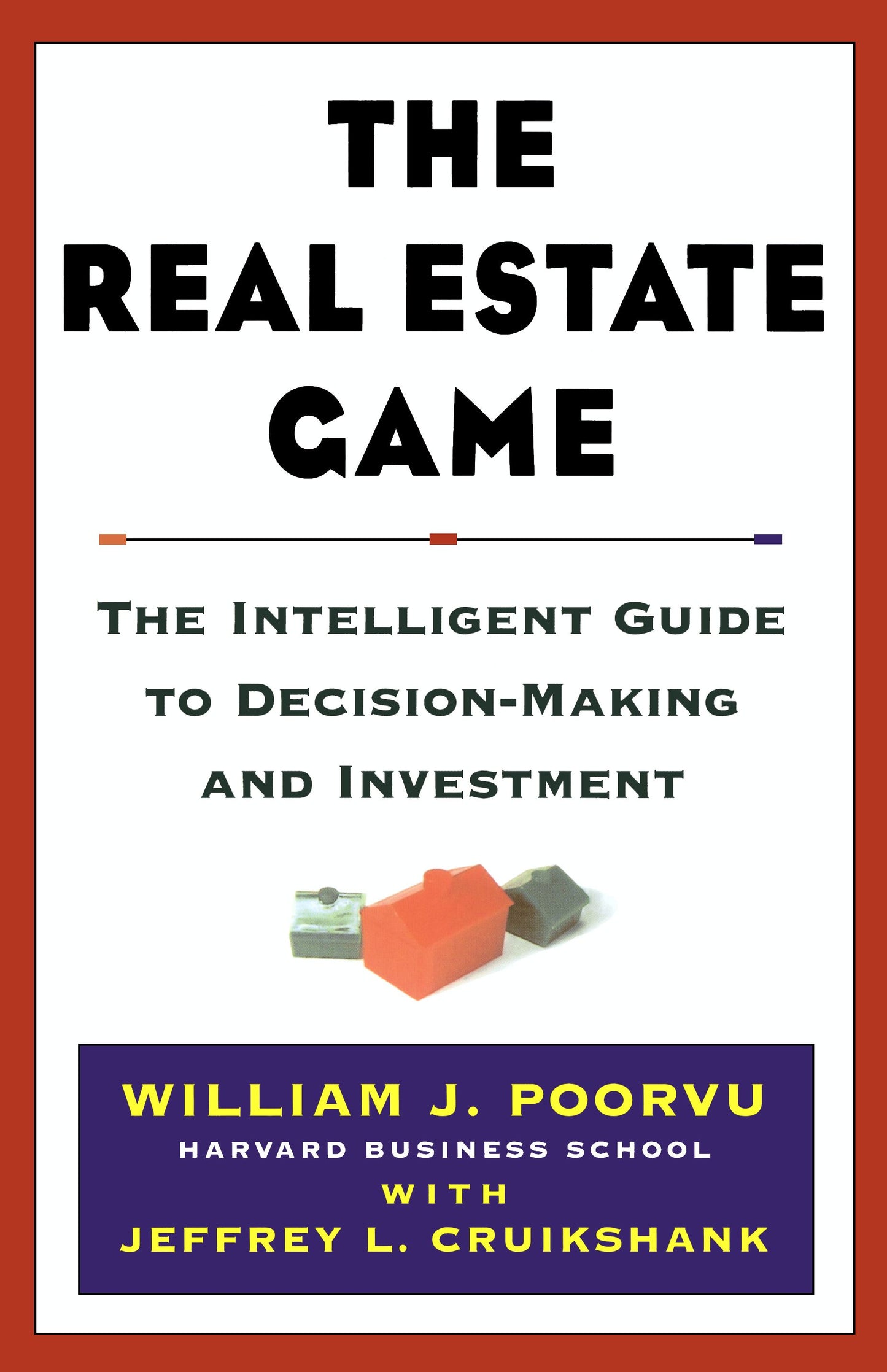 Real Estate Game: The Intelligent Guide To Decisionmaking And Investment