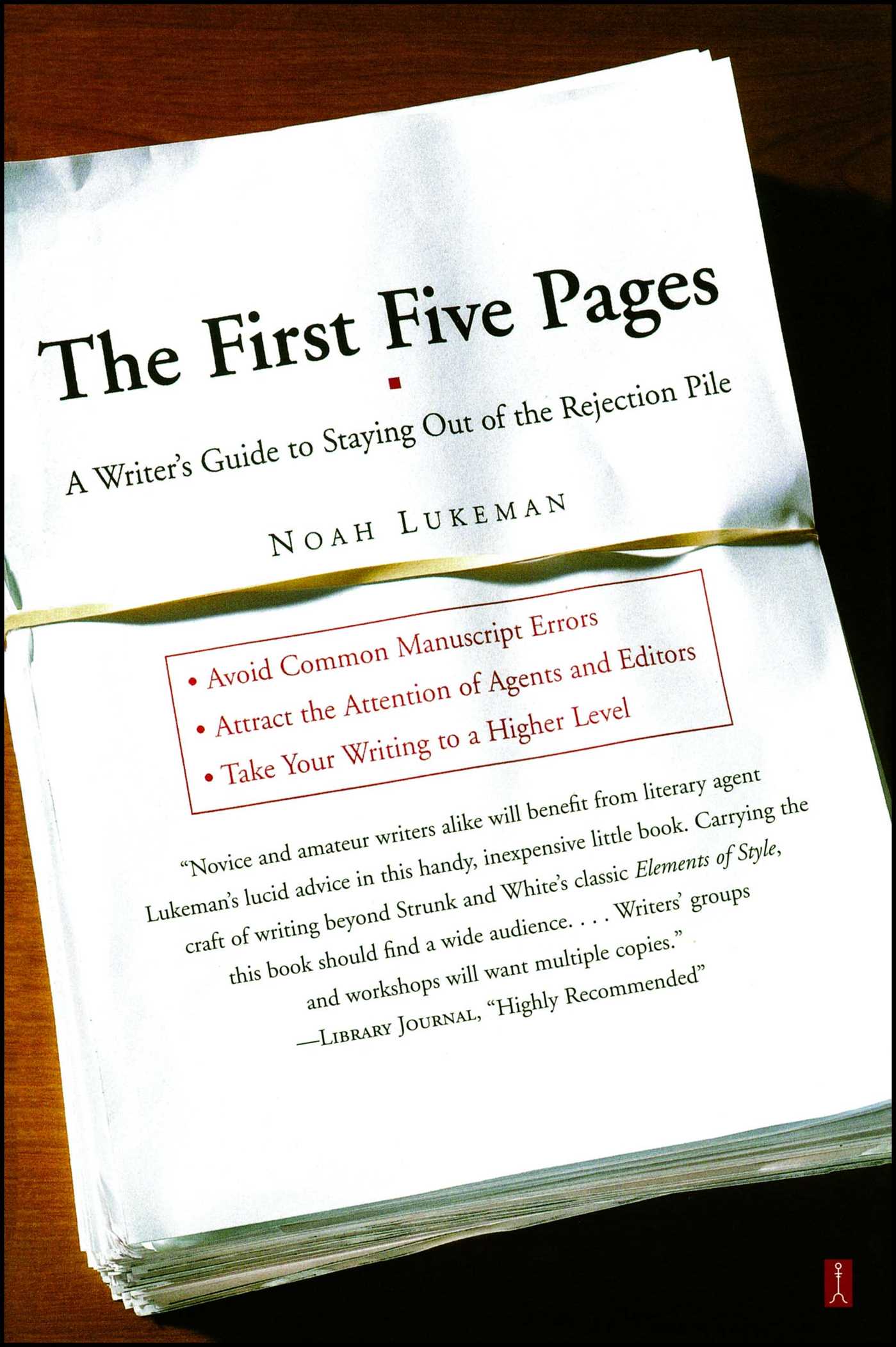 First Five Pages: A Writer'S Guide To Staying Out of the Rejection Pile