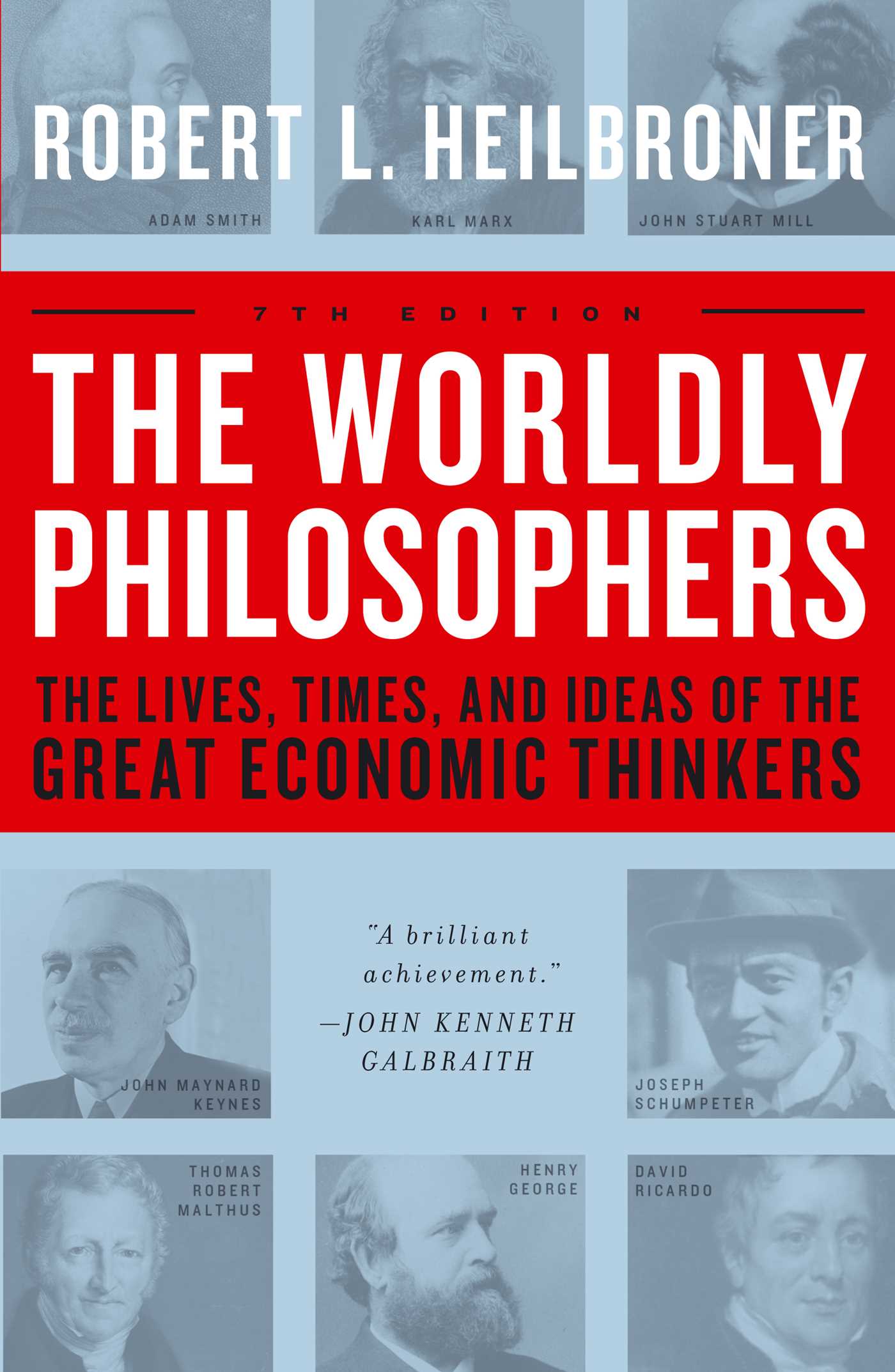 Worldly Philosophers: The Lives, Times And Ideas Of The Great Economic Thinkers