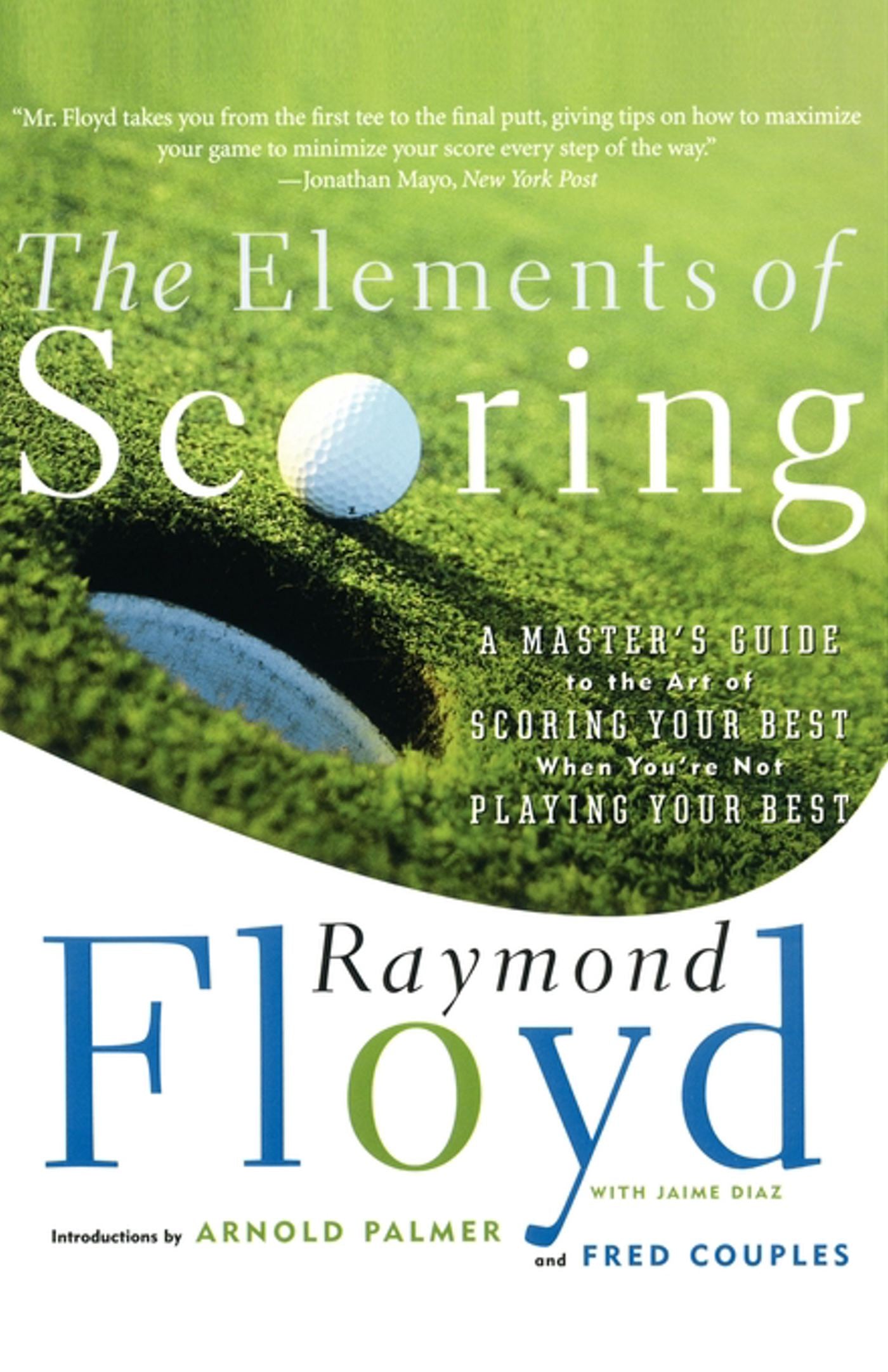 Elements of Scoring: A Master's Guide to the Art of Scoring Your Best When You're Not Playing Your Best