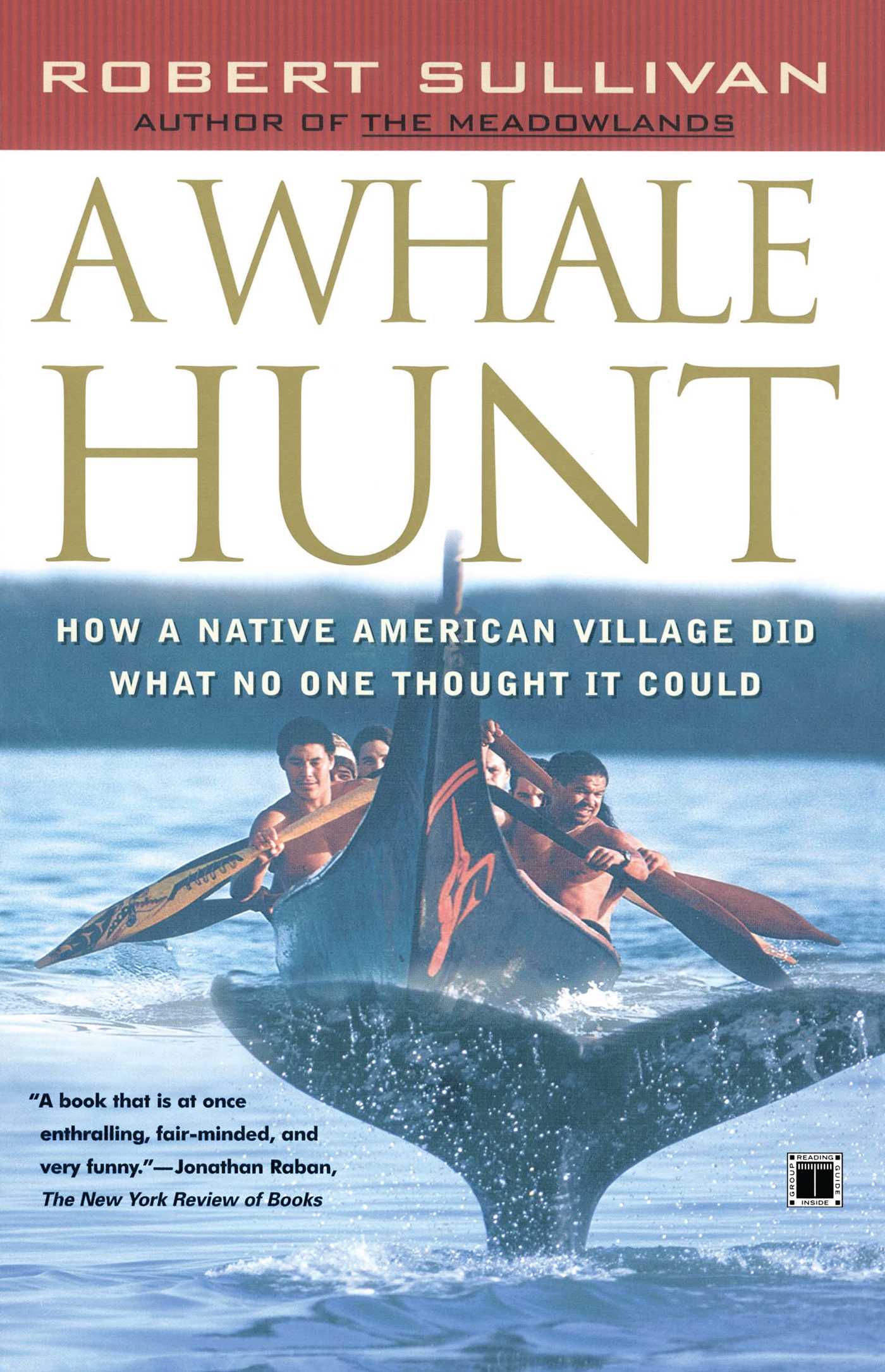 Whale Hunt: How a Native-American Village Did What No One Thought It Could