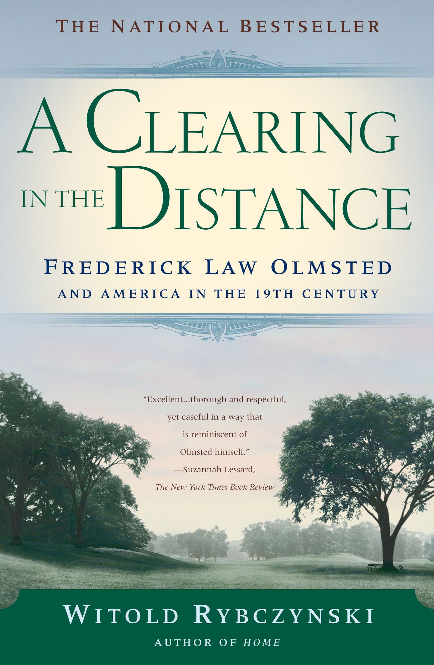 Clearing In The Distance: Frederick Law Olmsted and America in the 19th Century