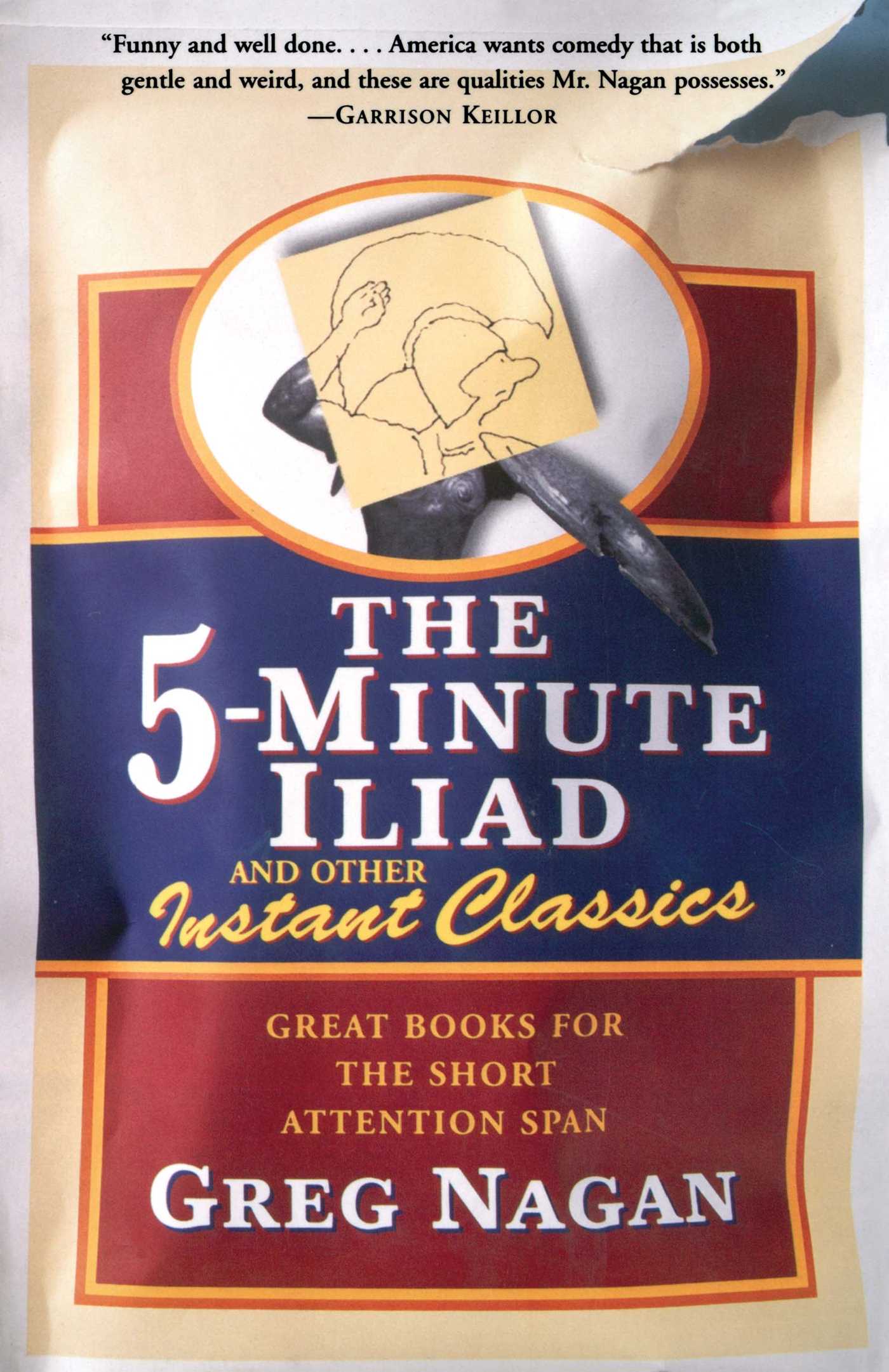Five Minute Iliad Other Instant Classics: Great Books For The Short Attention Span