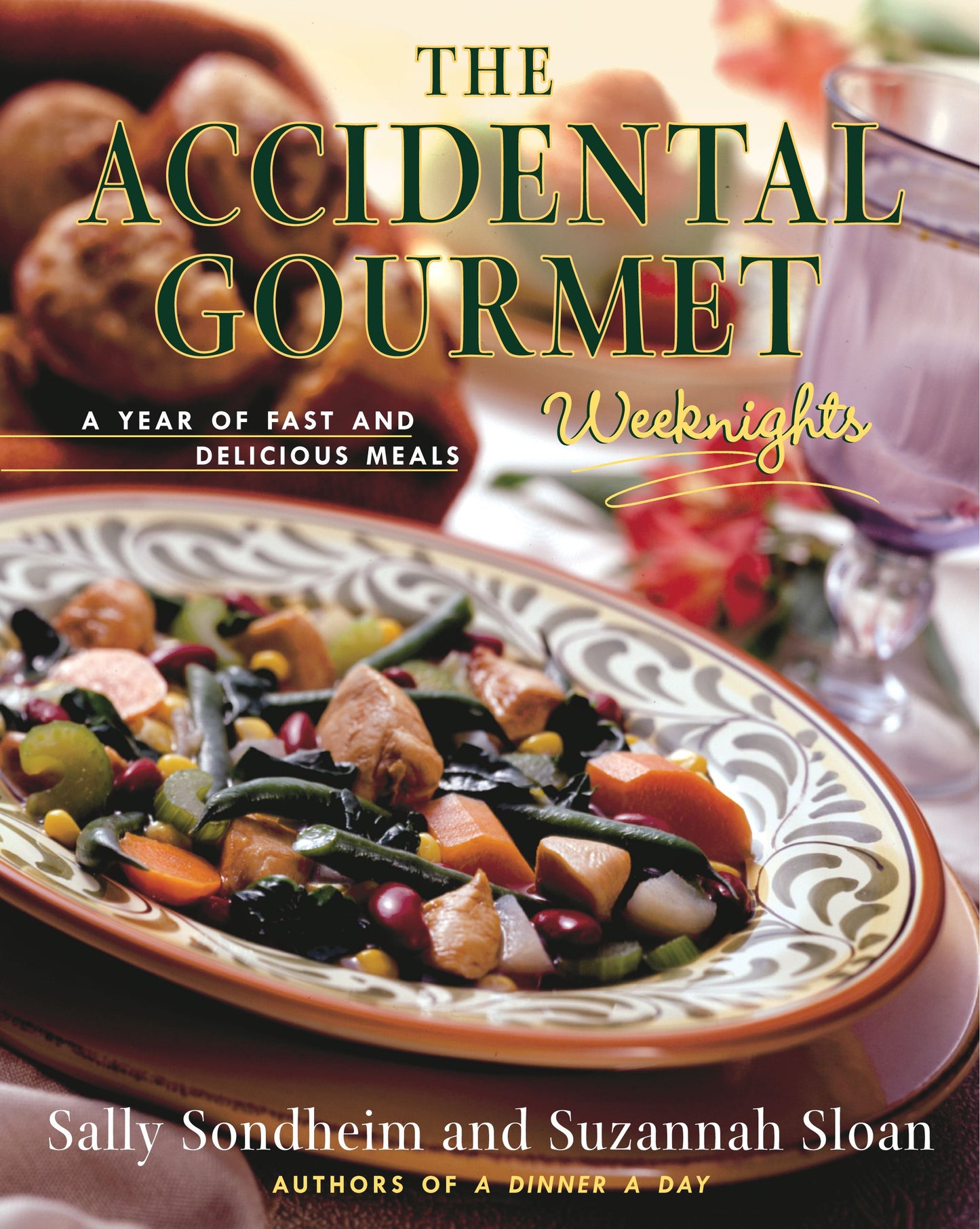 Accidental Gourmet: Weeknights: A Year of Fast and Delicious Meals