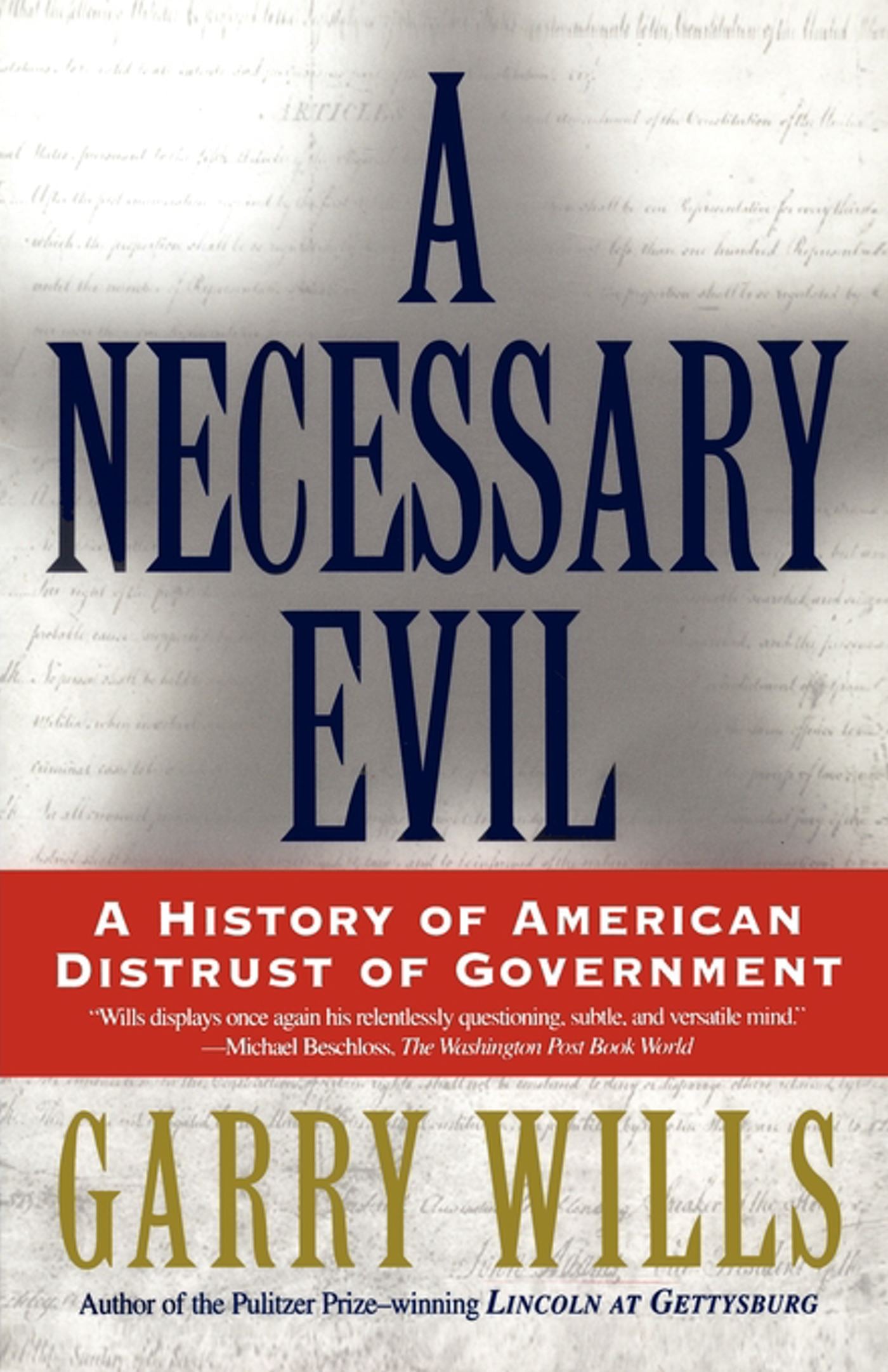 Necessary Evil: A History of American Distrust of Government