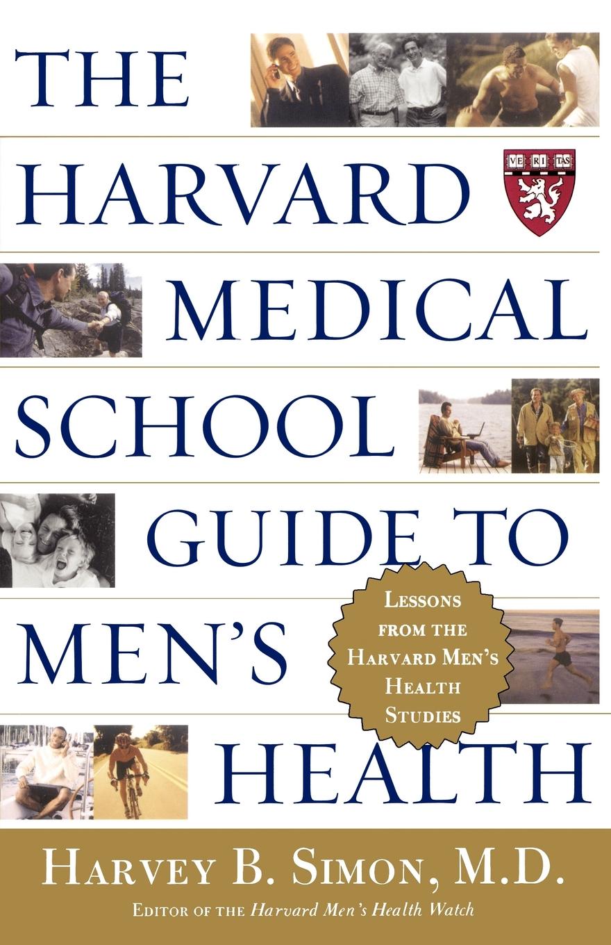 Harvard Medical School Guide to Men's Health: Lessons from the Harvard Men's Health Studies
