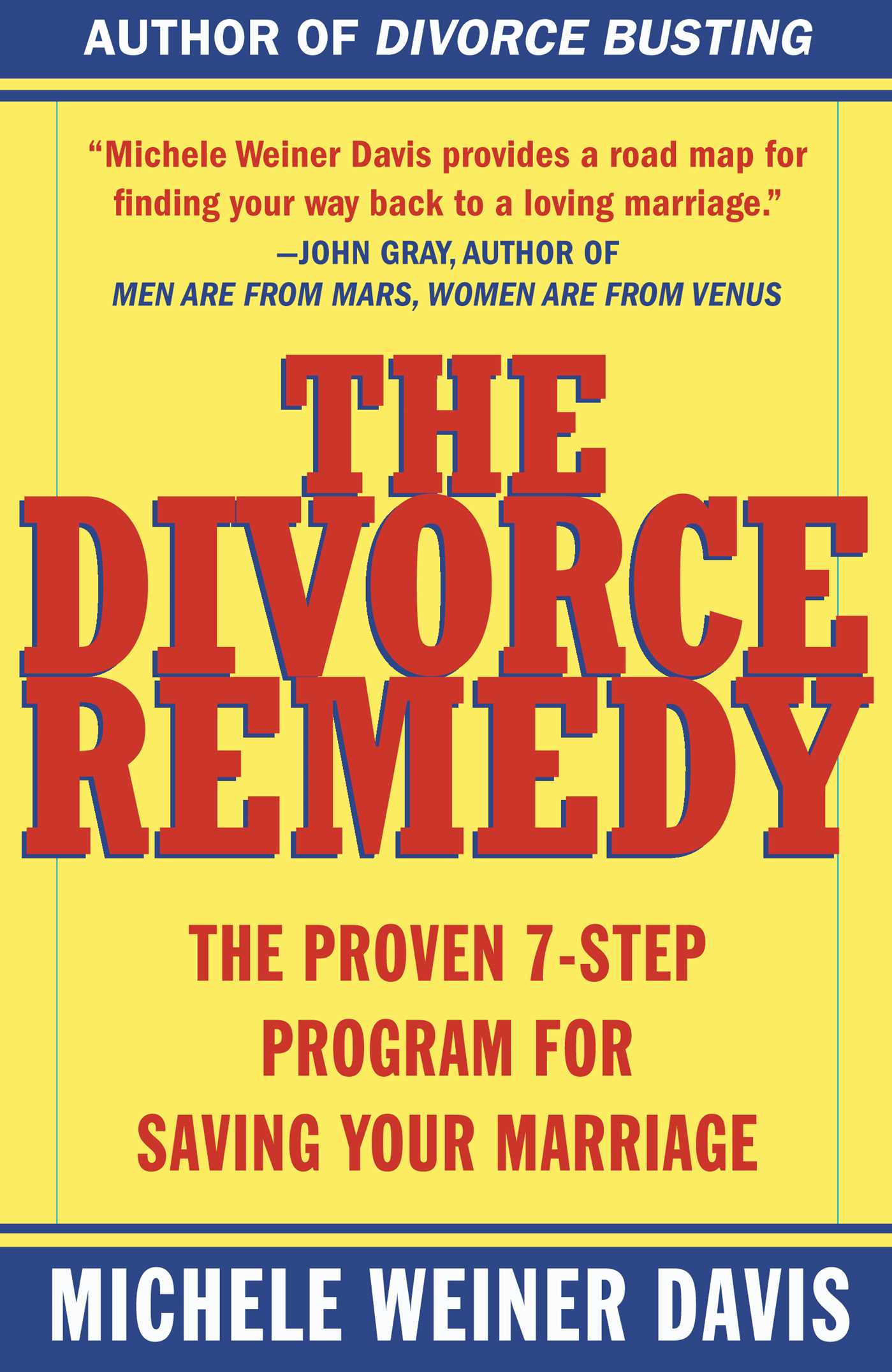 Divorce Remedy: The Proven 7-Step Program for Saving Your Marriage
