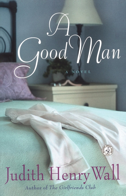 Good Man: A Novel