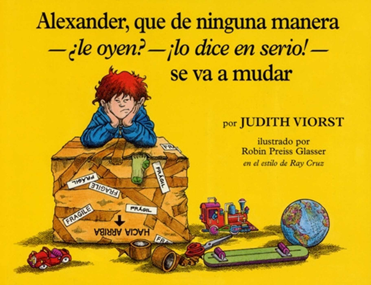 Alexander, que de ninguna manera-le oyen?-!lo dice en serio!-se va a mudar (Alexander, Who's Not -- Do You Hear Me? I Mean It! -- Going to Move)