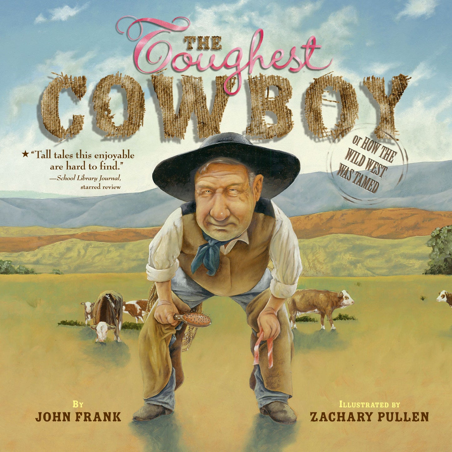 Toughest Cowboy: or How the Wild West Was Tamed