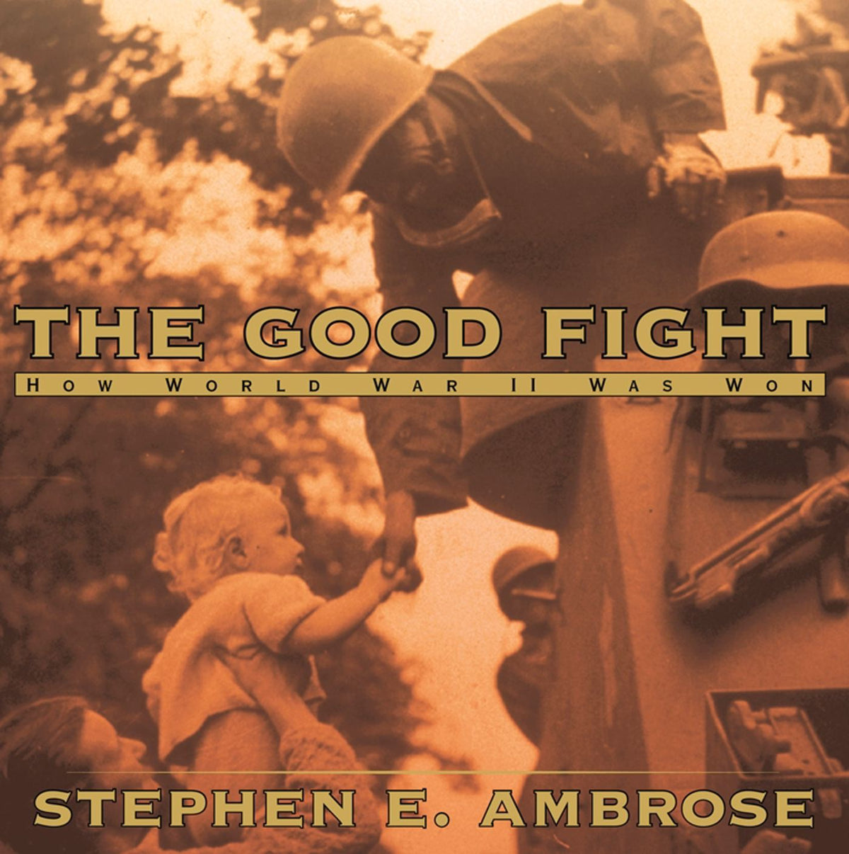 Good Fight: How World War II Was Won