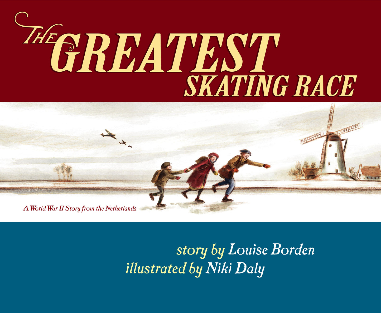 Greatest Skating Race: A World War II Story from the Netherlands