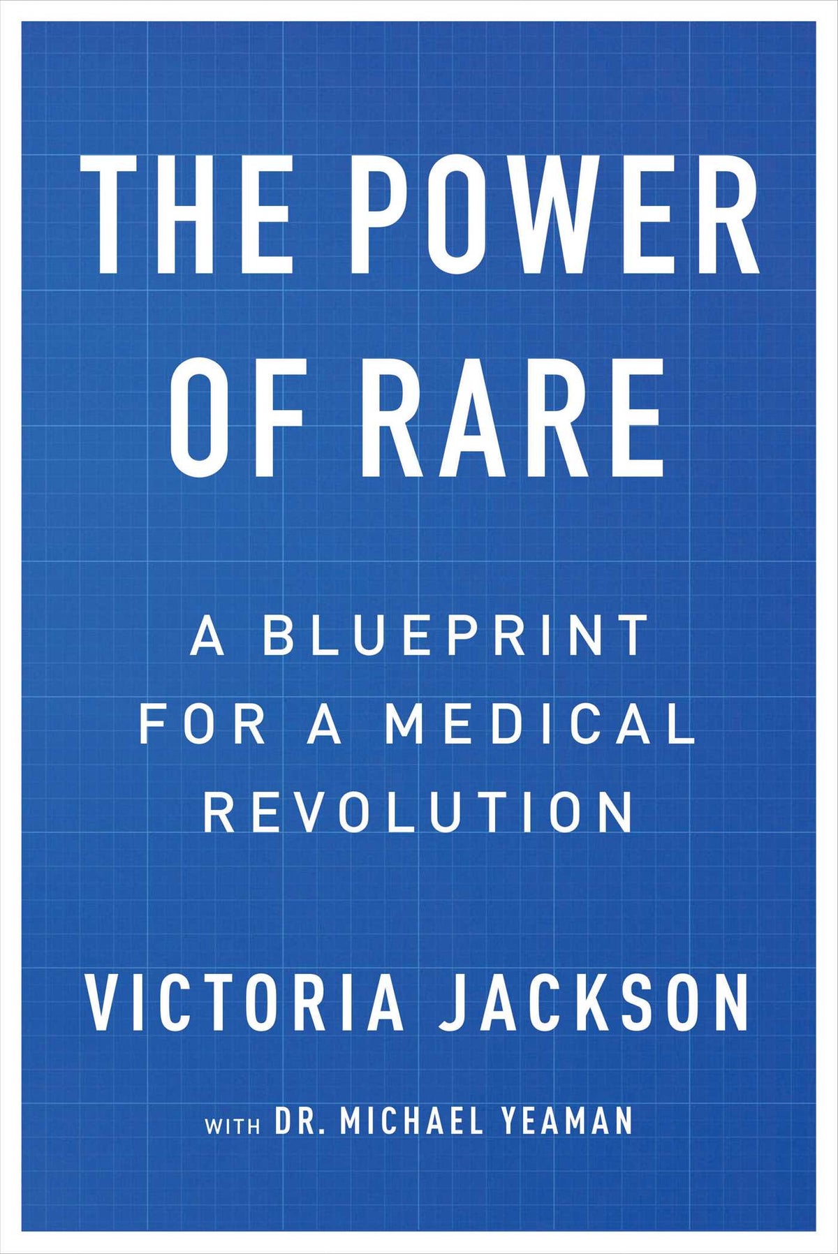 Power of Rare: A Blueprint for a Medical Revolution