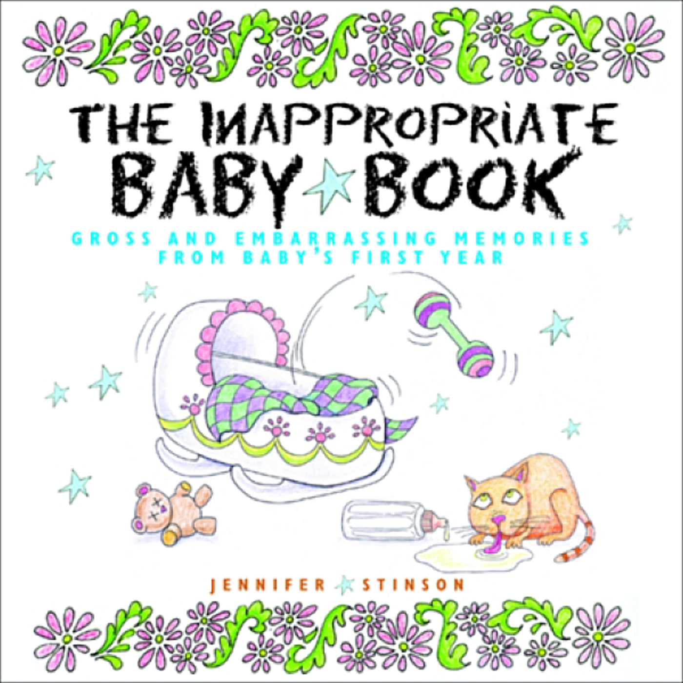 Inappropriate Baby Book: Gross and Embarrassing Memories from Baby's First Year