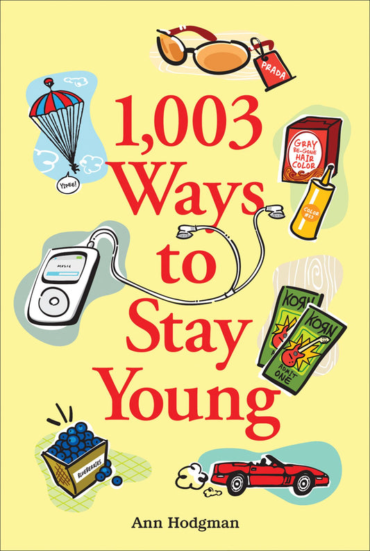 1,003 Ways to Stay Young